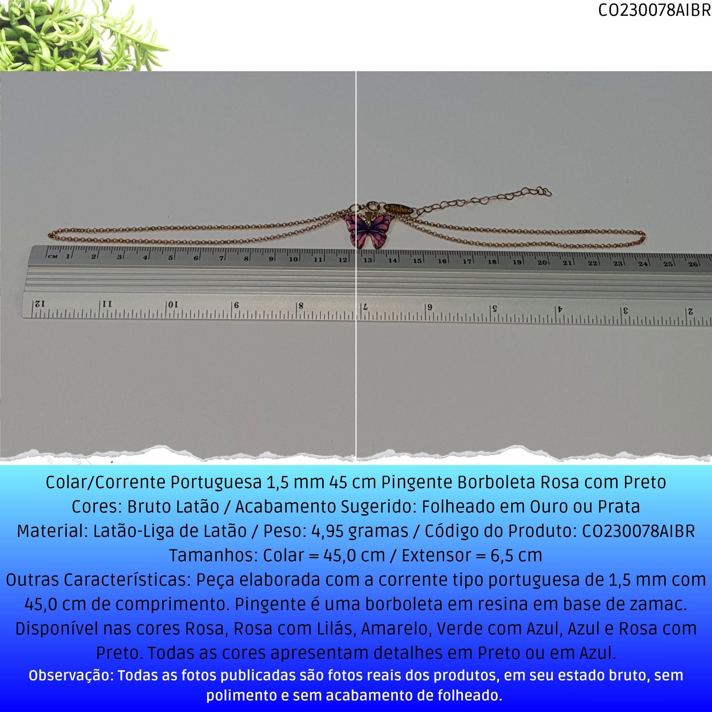 Colar/Corrente Portuguesa 1.5 mm 45 cm Pingente Borboleta Rosa/Preta  - Código.: CO230078AIBR  - Peso.: 4.9 gr