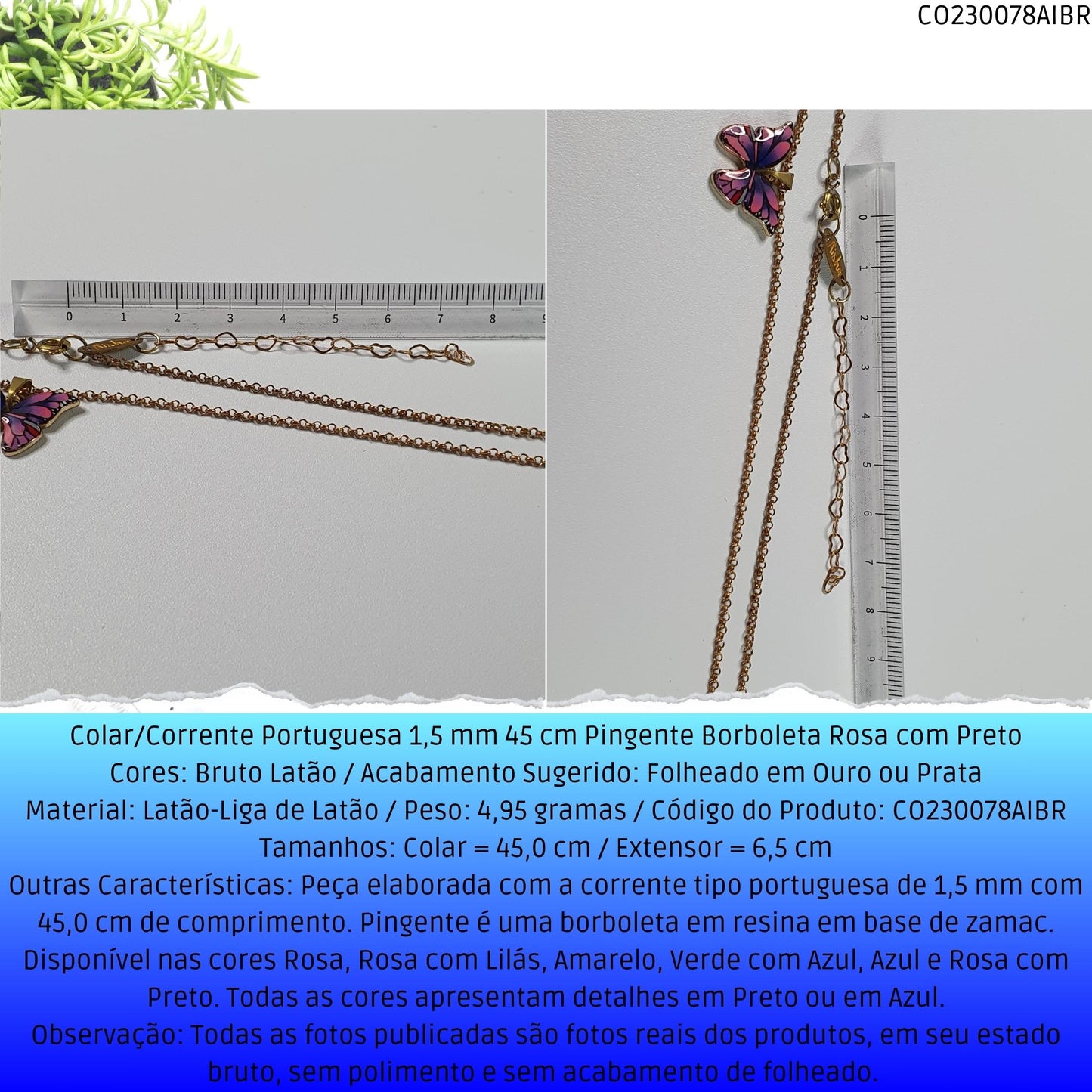 Colar/Corrente Portuguesa 1.5 mm 45 cm Pingente Borboleta Rosa/Preta  - Código.: CO230078AIBR  - Peso.: 4.9 gr