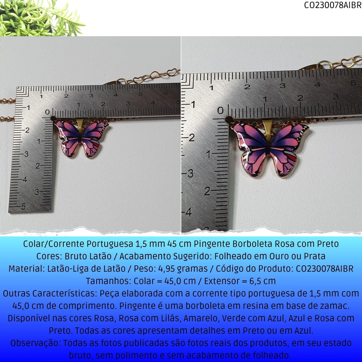 Colar/Corrente Portuguesa 1.5 mm 45 cm Pingente Borboleta Rosa/Preta  - Código.: CO230078AIBR  - Peso.: 4.9 gr