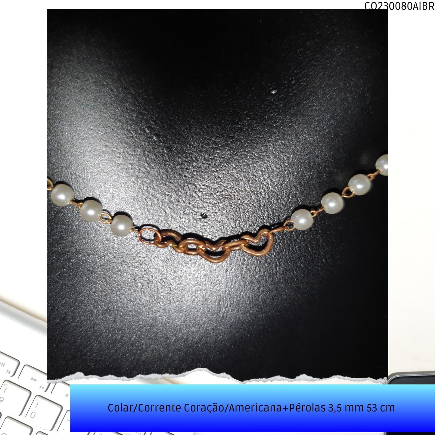 Colar/Corrente Coração/Americana+Pérolas 3.5 mm 53 cm   - Código.: CO230080AIBR  - Peso.: 5.8 gr