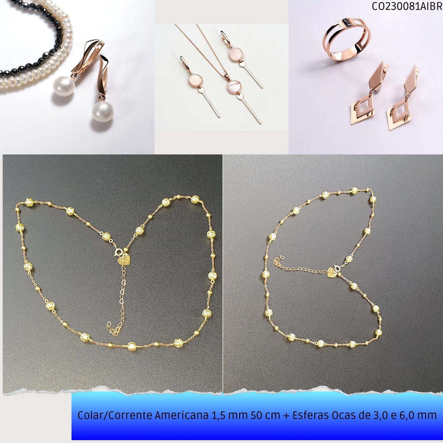 Colar/Corrente Americana 1.5 mm 50 cm + Esferas Ocas 6.0 mm  - Código.: CO230081AIBR  - Peso.: 7.0 gr