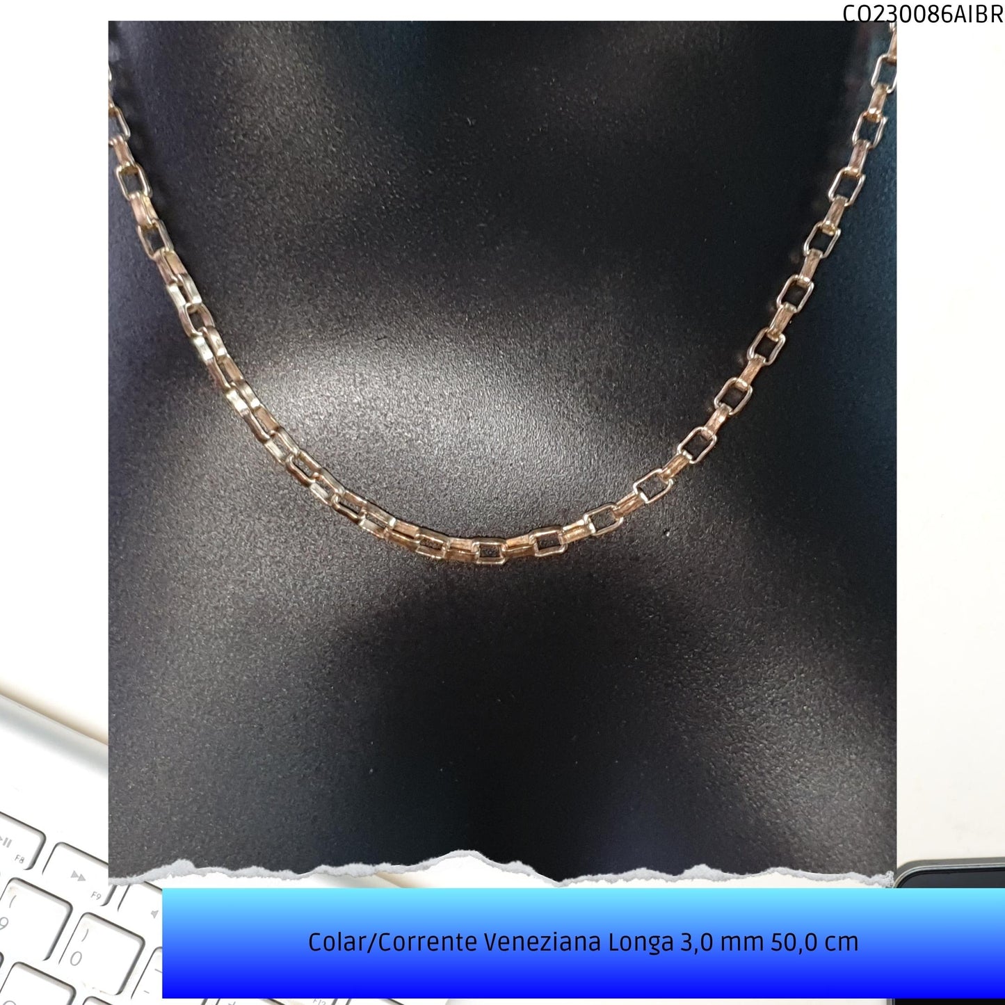 Colar/Corrente Veneziana Longa 3.0 mm 50.0 cm  - Código.: CO230086AIBR  - Peso.: 11.3 gr