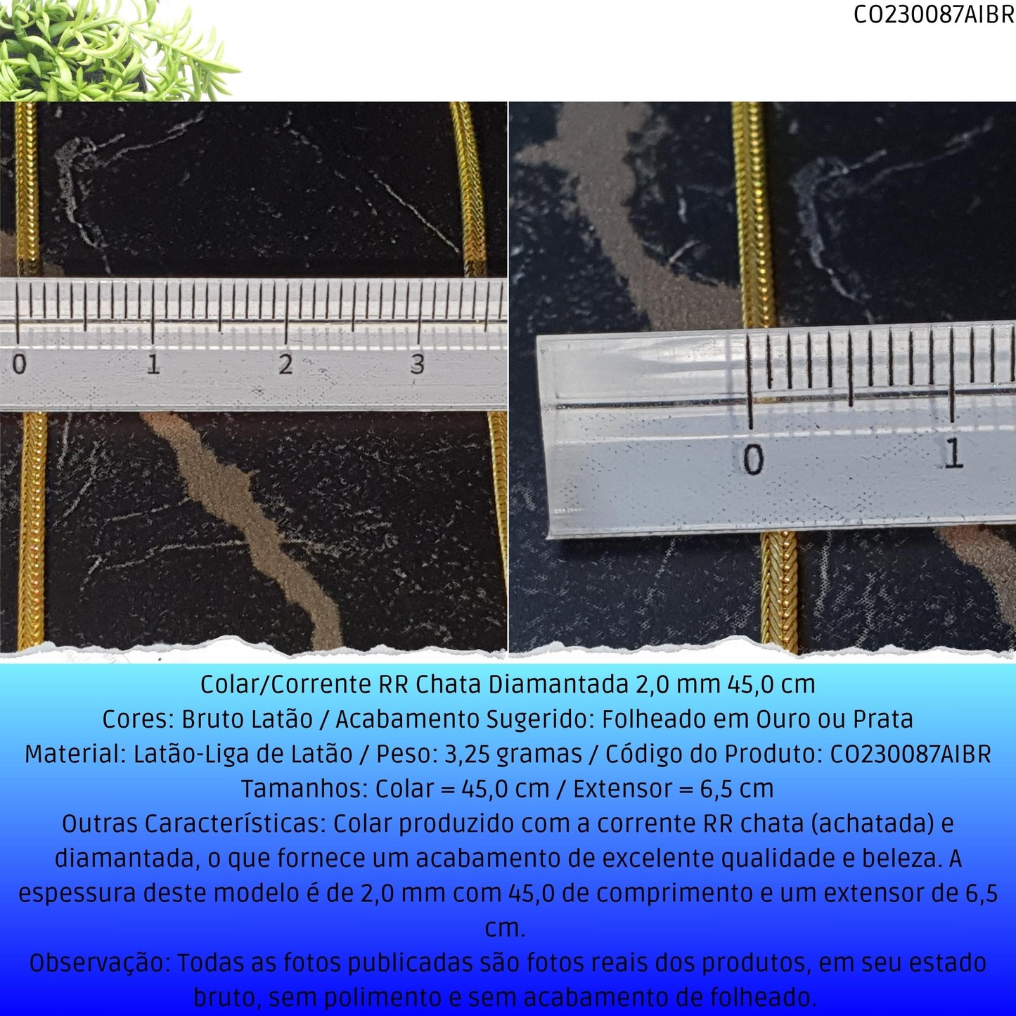 Colar/Corrente RR Chata Diamantada 2.0 mm 45.0 cm  - Código.: CO230087AIBR  - Peso.: 3.3 gr