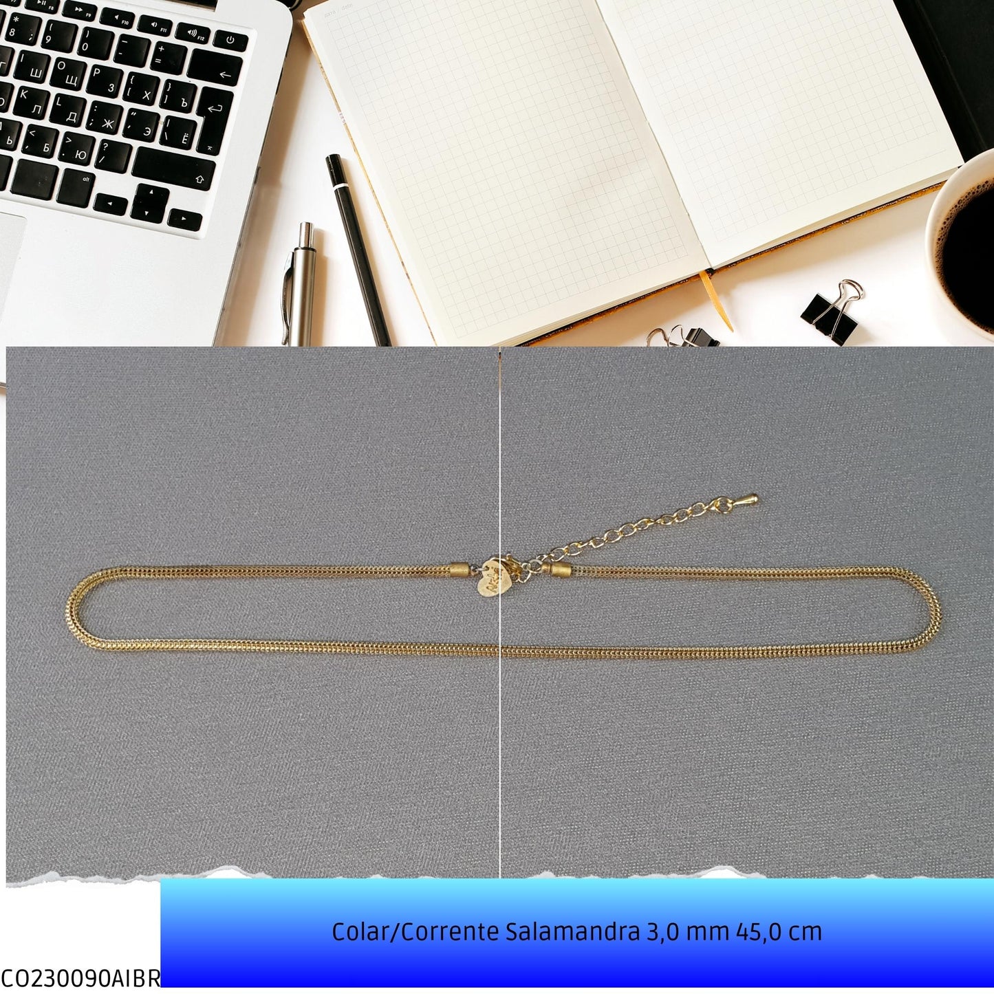 Colar/Corrente Salamandra 3.0 mm 45.0 cm  - Código.: CO230090AIBR  - Peso.: 10.9 gr