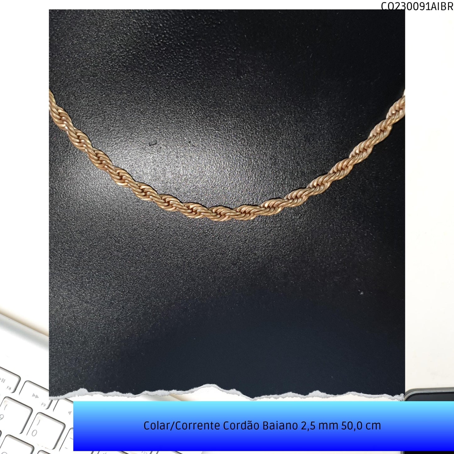 Colar/Corrente Cordão Baiano 2.5 mm 50.0 cm   - Código.: CO230091AIBR  - Peso.: 9.5 gr