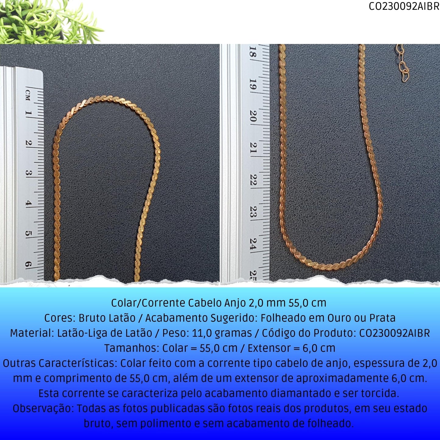 Colar/Corrente Cabelo Anjo 2.0 mm 55.0 cm   - Código.: CO230092AIBR  - Peso.: 11.0 gr
