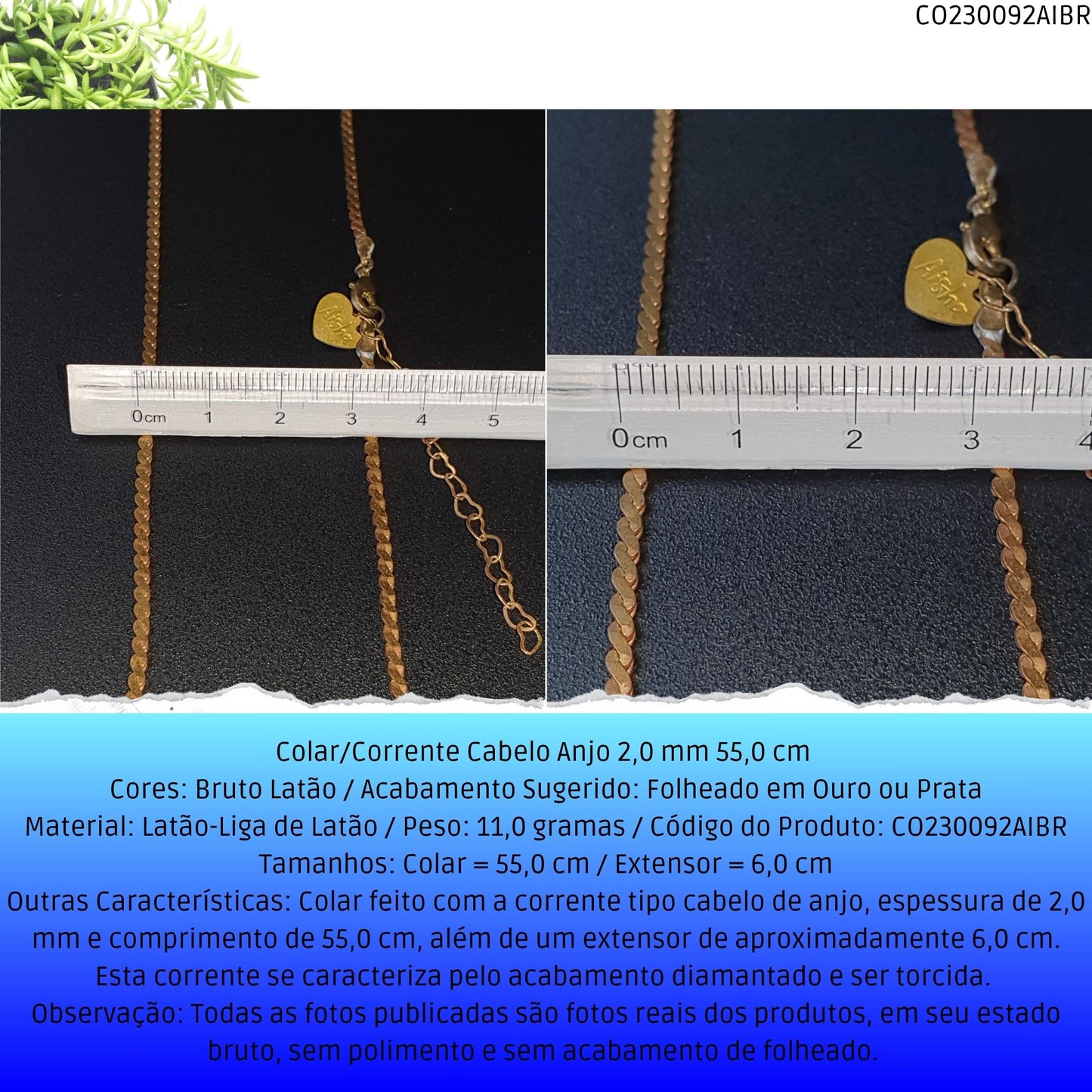 Colar/Corrente Cabelo Anjo 2.0 mm 55.0 cm   - Código.: CO230092AIBR  - Peso.: 11.0 gr