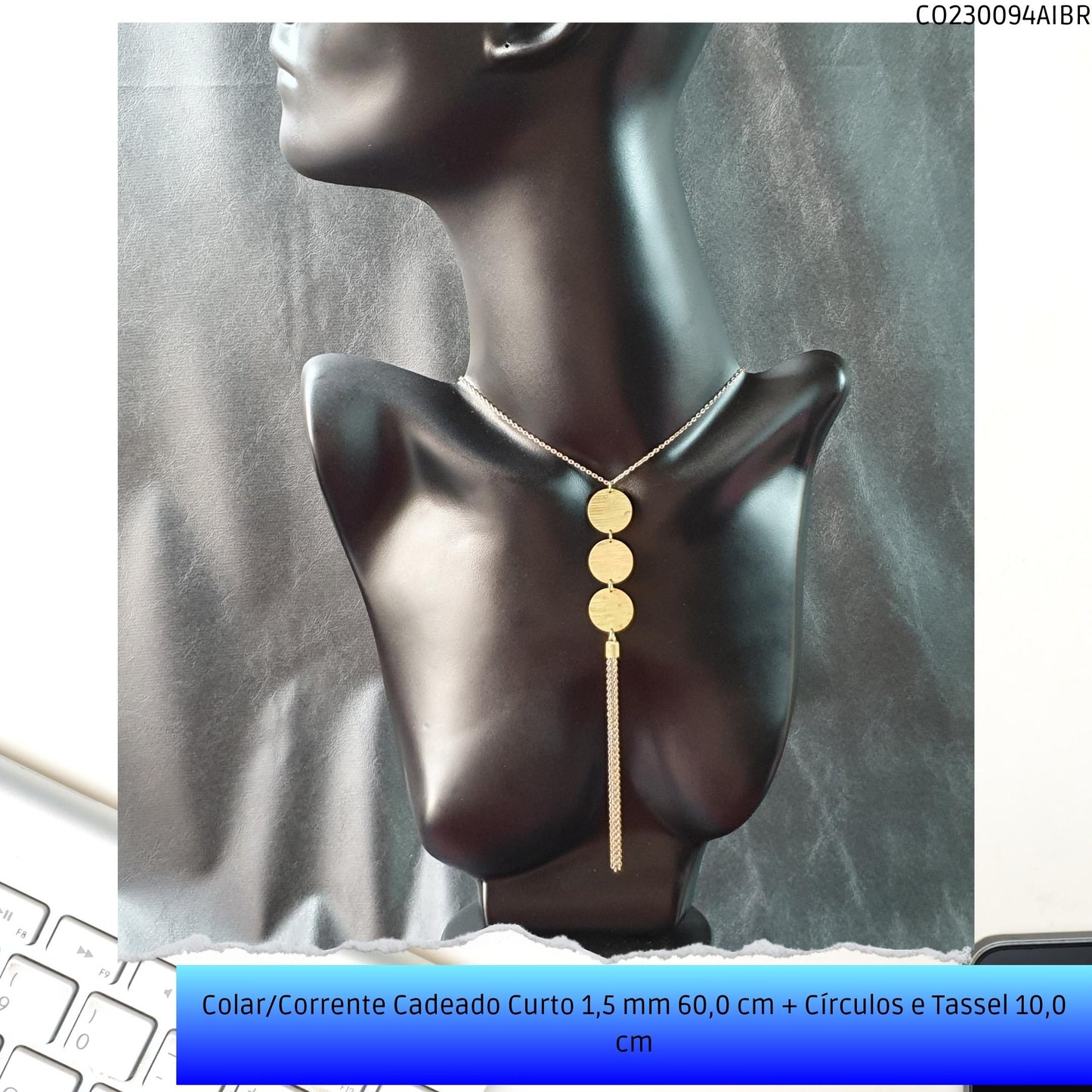 Colar/Corrente Cadeado Curto 1.5 mm 60.0 cm + Círculos e Tassel 10.0 cm  - Código.: CO230094AIBR  - Peso.: 13.9 gr