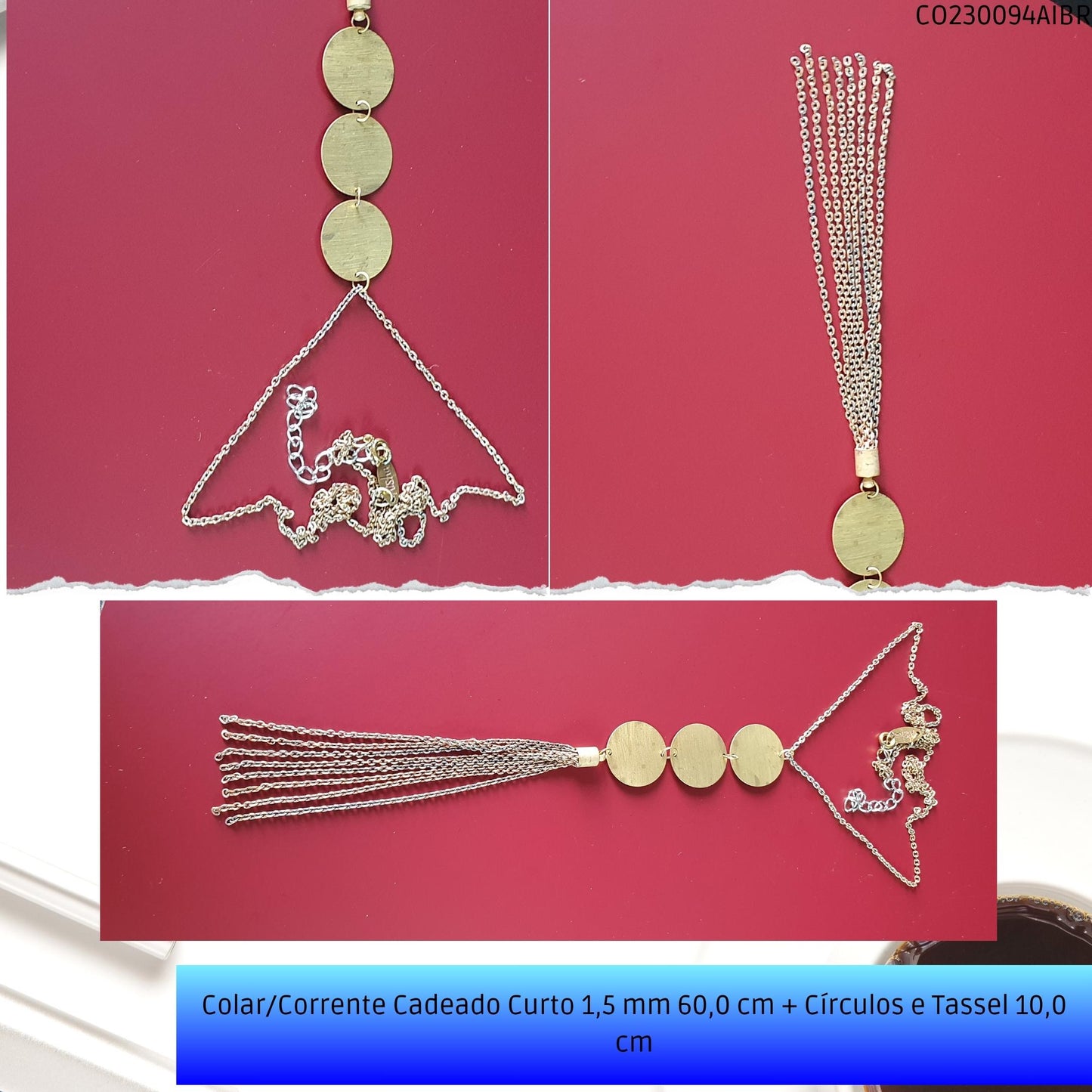Colar/Corrente Cadeado Curto 1.5 mm 60.0 cm + Círculos e Tassel 10.0 cm  - Código.: CO230094AIBR  - Peso.: 13.9 gr