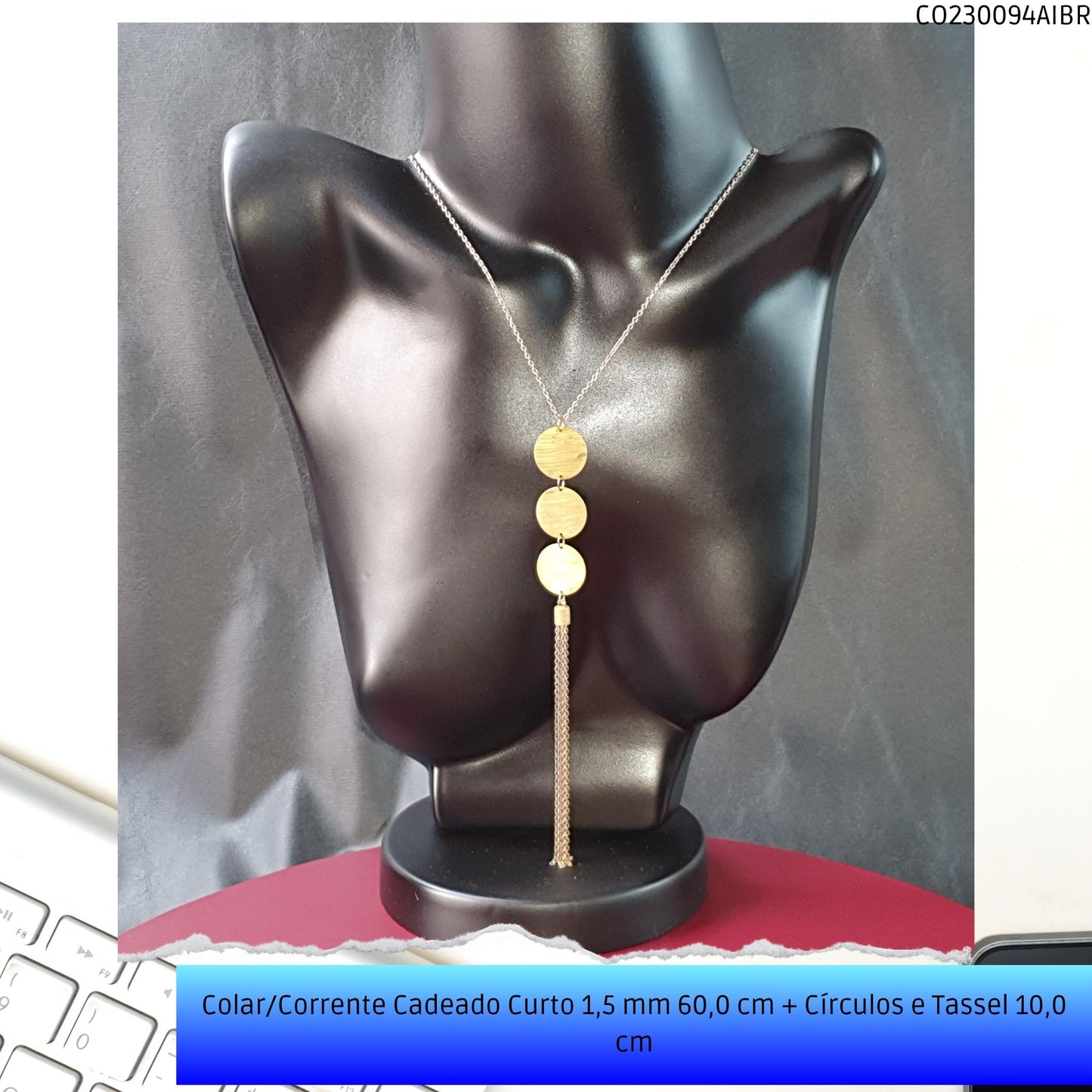 Colar/Corrente Cadeado Curto 1.5 mm 60.0 cm + Círculos e Tassel 10.0 cm  - Código.: CO230094AIBR  - Peso.: 13.9 gr