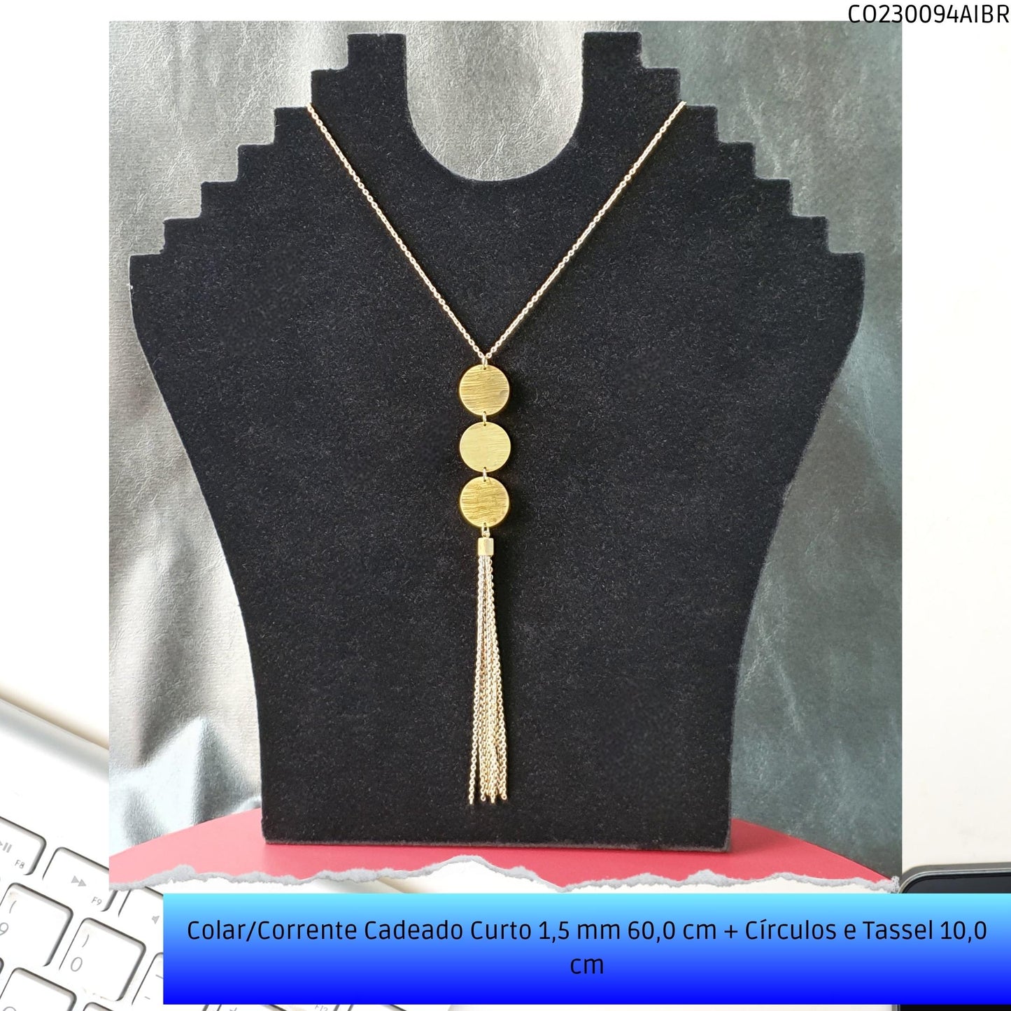 Colar/Corrente Cadeado Curto 1.5 mm 60.0 cm + Círculos e Tassel 10.0 cm  - Código.: CO230094AIBR  - Peso.: 13.9 gr