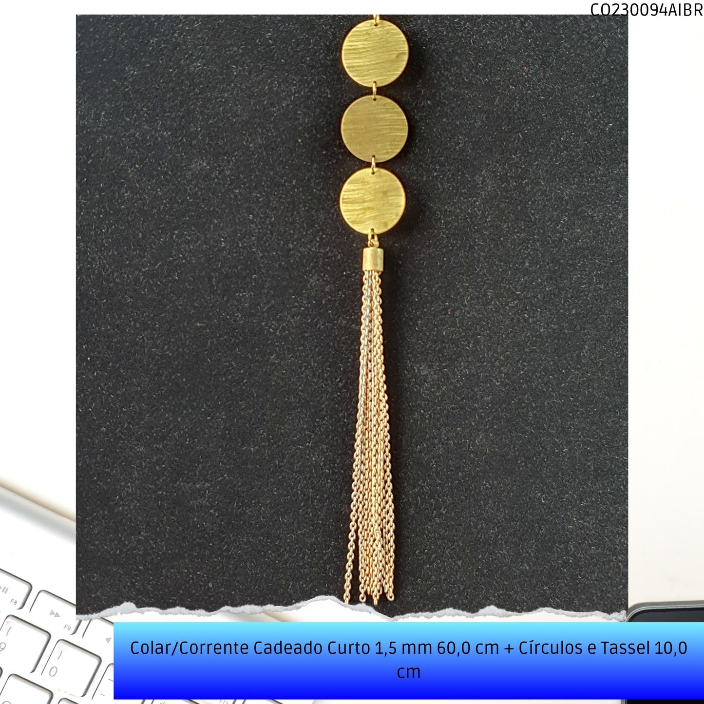 Colar/Corrente Cadeado Curto 1.5 mm 60.0 cm + Círculos e Tassel 10.0 cm  - Código.: CO230094AIBR  - Peso.: 13.9 gr