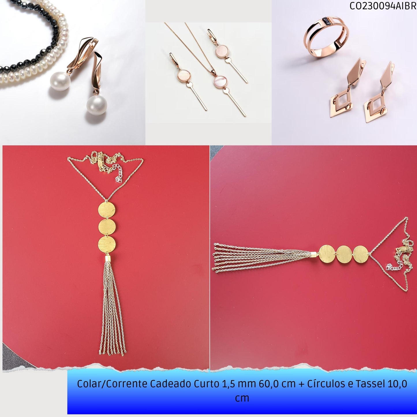 Colar/Corrente Cadeado Curto 1.5 mm 60.0 cm + Círculos e Tassel 10.0 cm  - Código.: CO230094AIBR  - Peso.: 13.9 gr