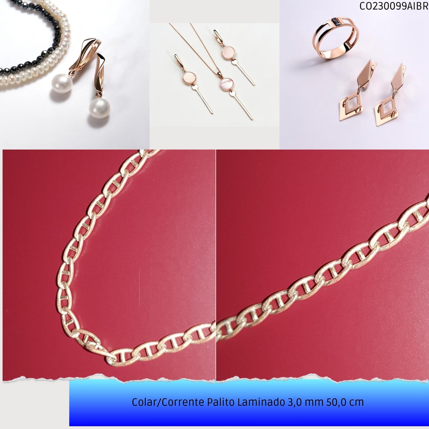 Colar/Corrente Palito Laminado 3.0 mm 50.0 cm   - Código.: CO230099AIBR  - Peso.: 7.2 gr