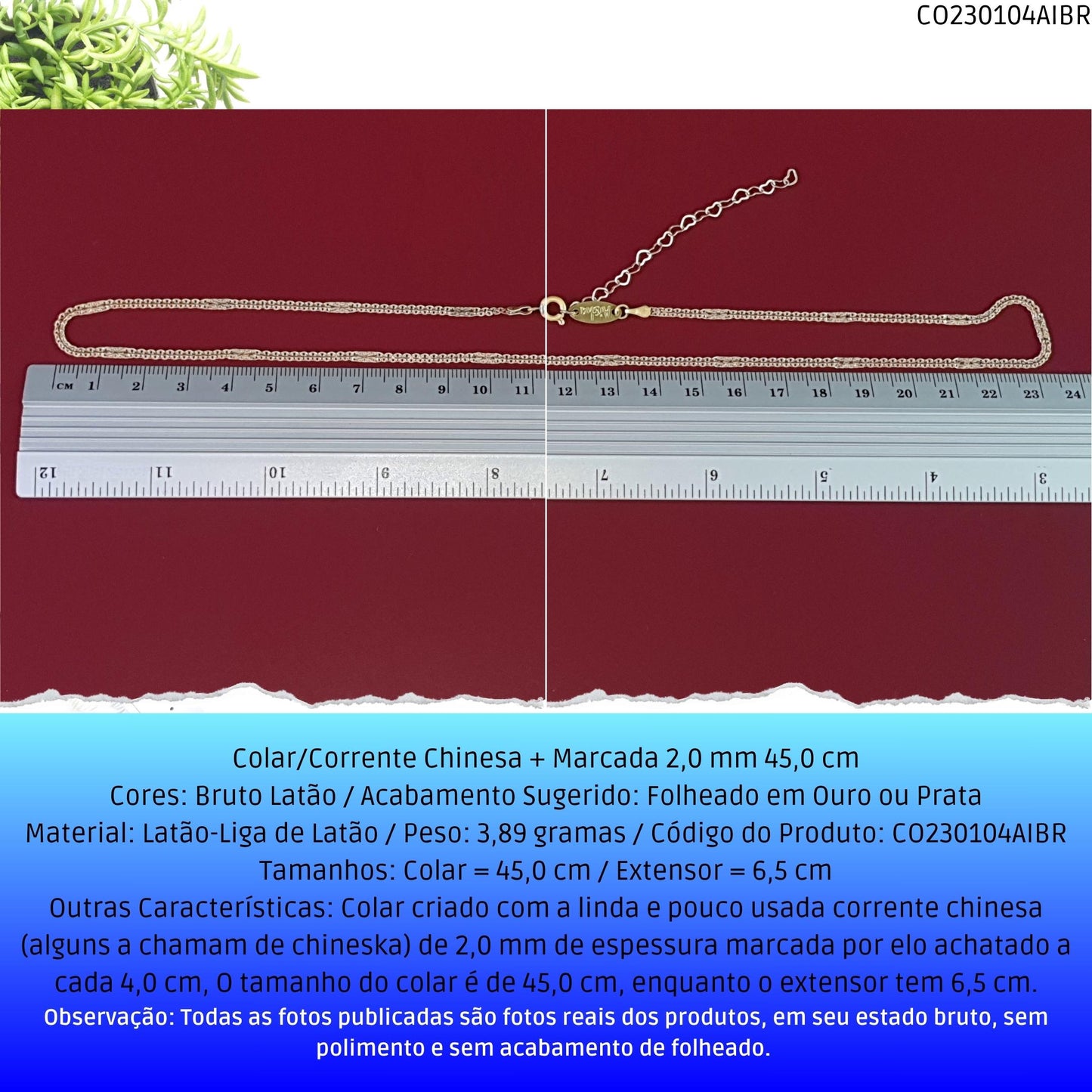 Colar/Corrente Chinesa + Marcada 2.0 mm 45.0 cm  - Código.: CO230104AIBR  - Peso.: 3.9 gr