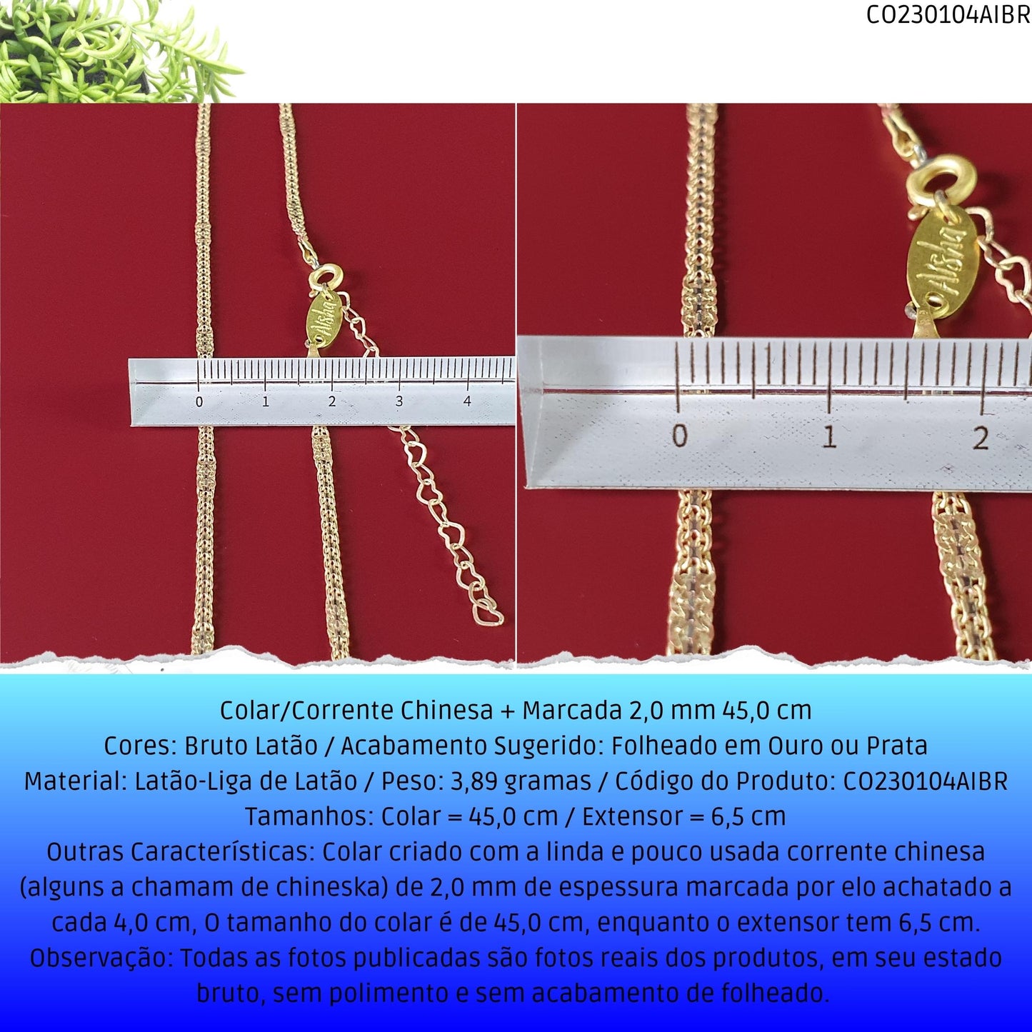 Colar/Corrente Chinesa + Marcada 2.0 mm 45.0 cm  - Código.: CO230104AIBR  - Peso.: 3.9 gr