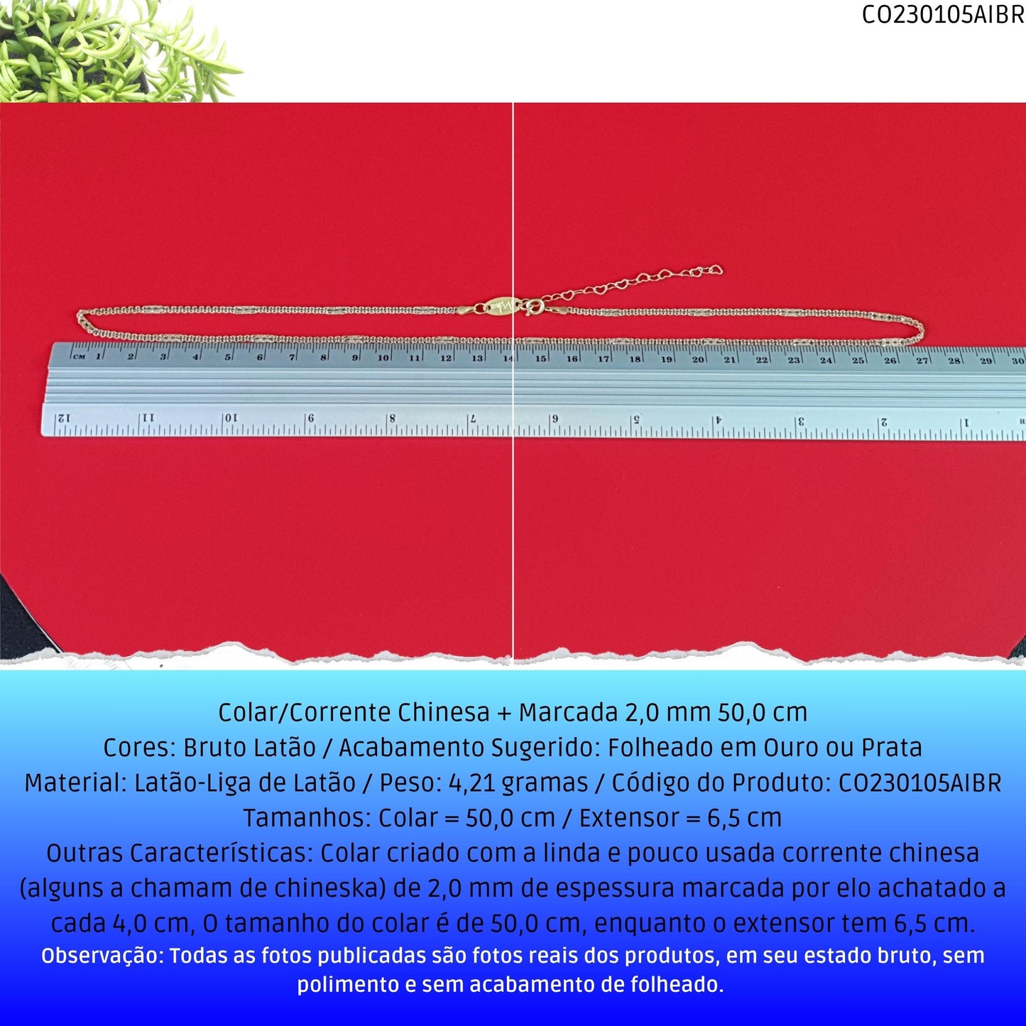 Colar/Corrente Chinesa + Marcada 2.0 mm 50.0 cm  - Código.: CO230105AIBR  - Peso.: 4.2 gr