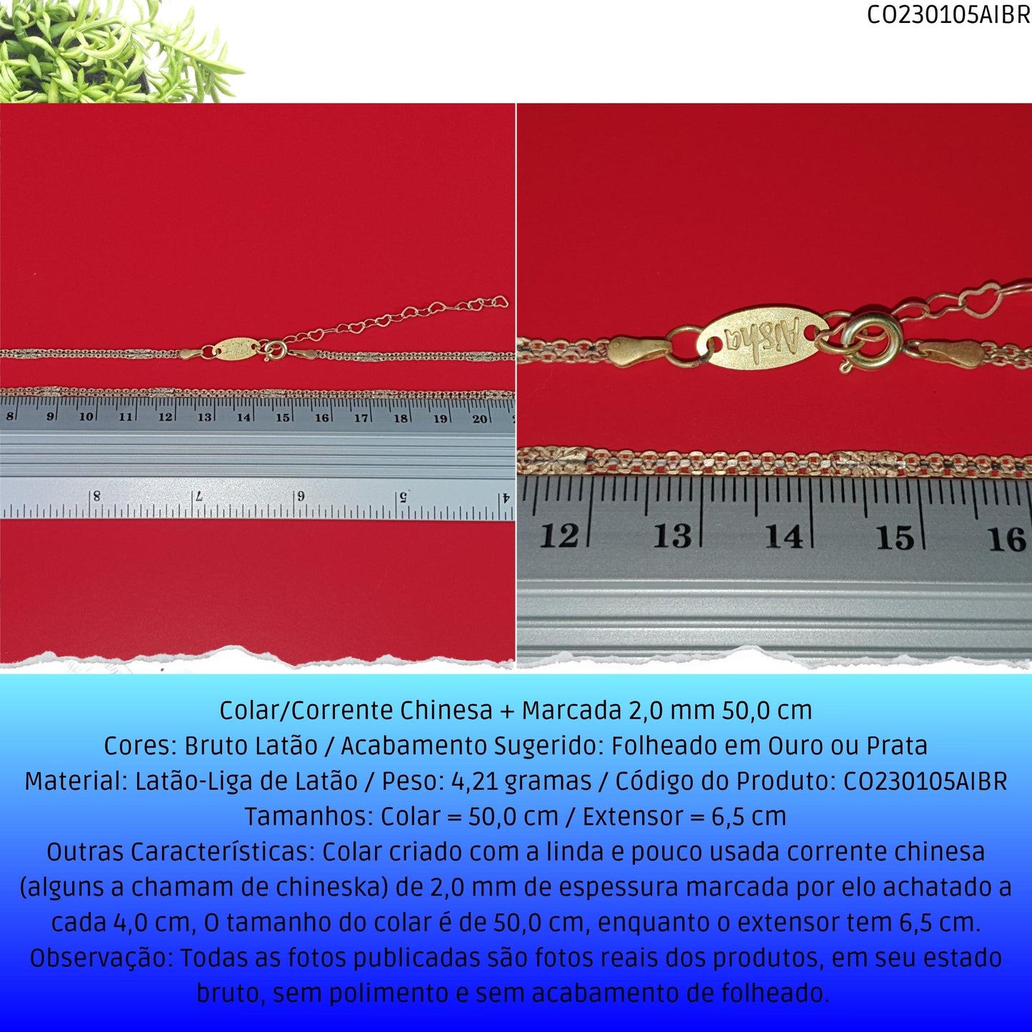 Colar/Corrente Chinesa + Marcada 2.0 mm 50.0 cm  - Código.: CO230105AIBR  - Peso.: 4.2 gr