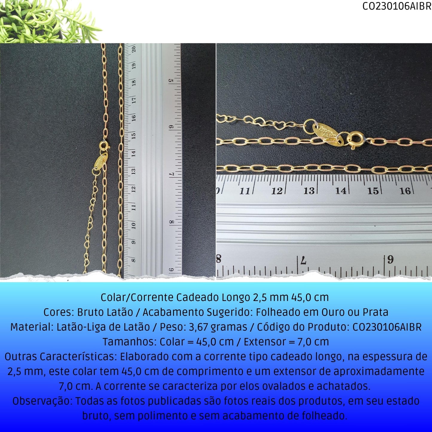 Colar/Corrente Cadeado Longo 2.5 mm 45.0 cm   - Código.: CO230106AIBR  - Peso.: 3.7 gr