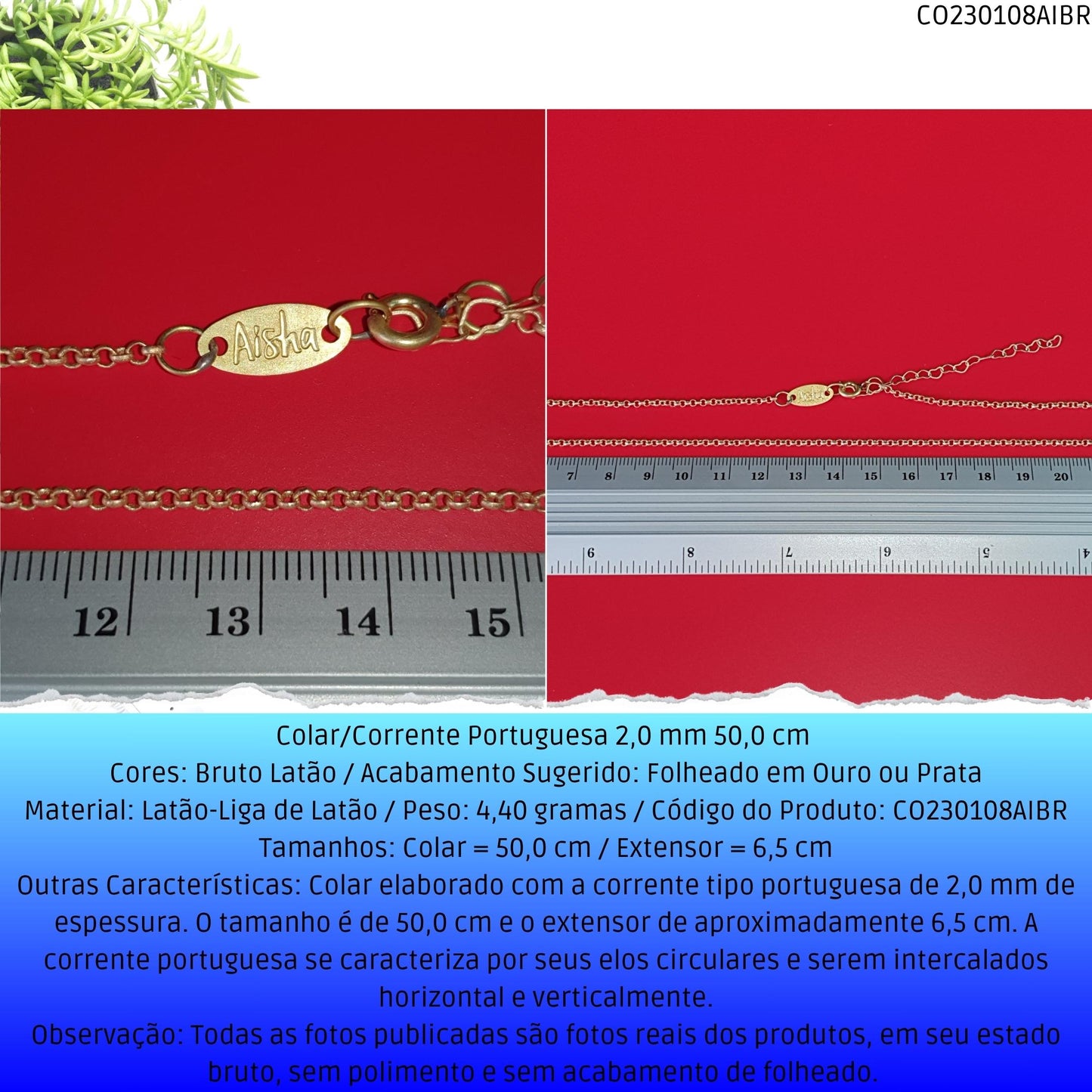Colar/Corrente Portuguesa 2.0 mm 50.0 cm   - Código.: CO230108AIBR  - Peso.: 4.4 gr