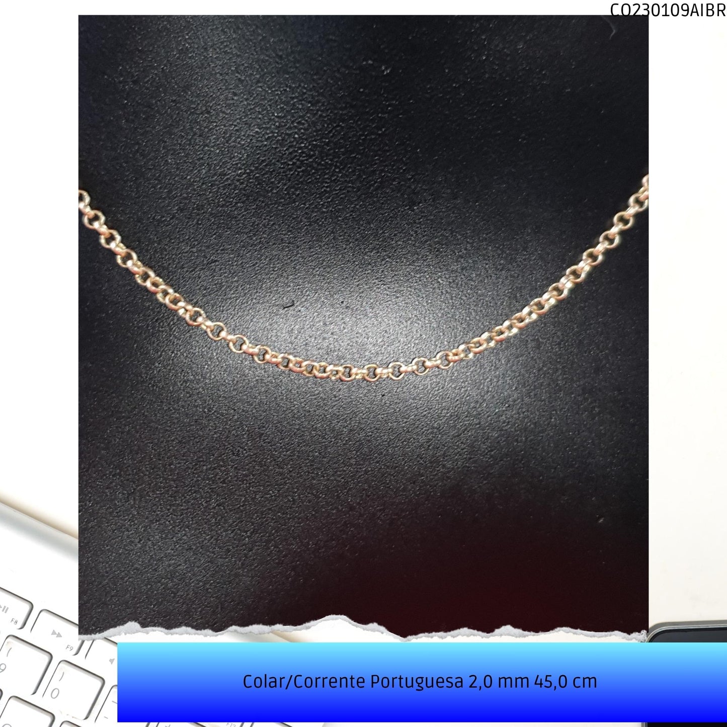 Colar/Corrente Portuguesa 2.0 mm 45.0 cm   - Código.: CO230109AIBR  - Peso.: 4.1 gr
