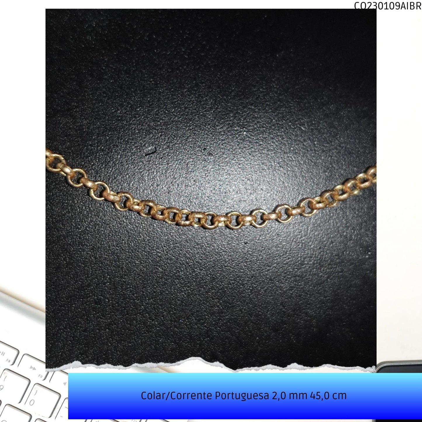 Colar/Corrente Portuguesa 2.0 mm 45.0 cm   - Código.: CO230109AIBR  - Peso.: 4.1 gr