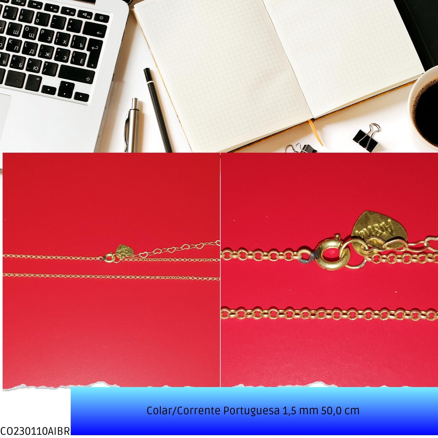 Colar/Corrente Portuguesa 1.5 mm 50.0 cm   - Código.: CO230110AIBR  - Peso.: 3.5 gr