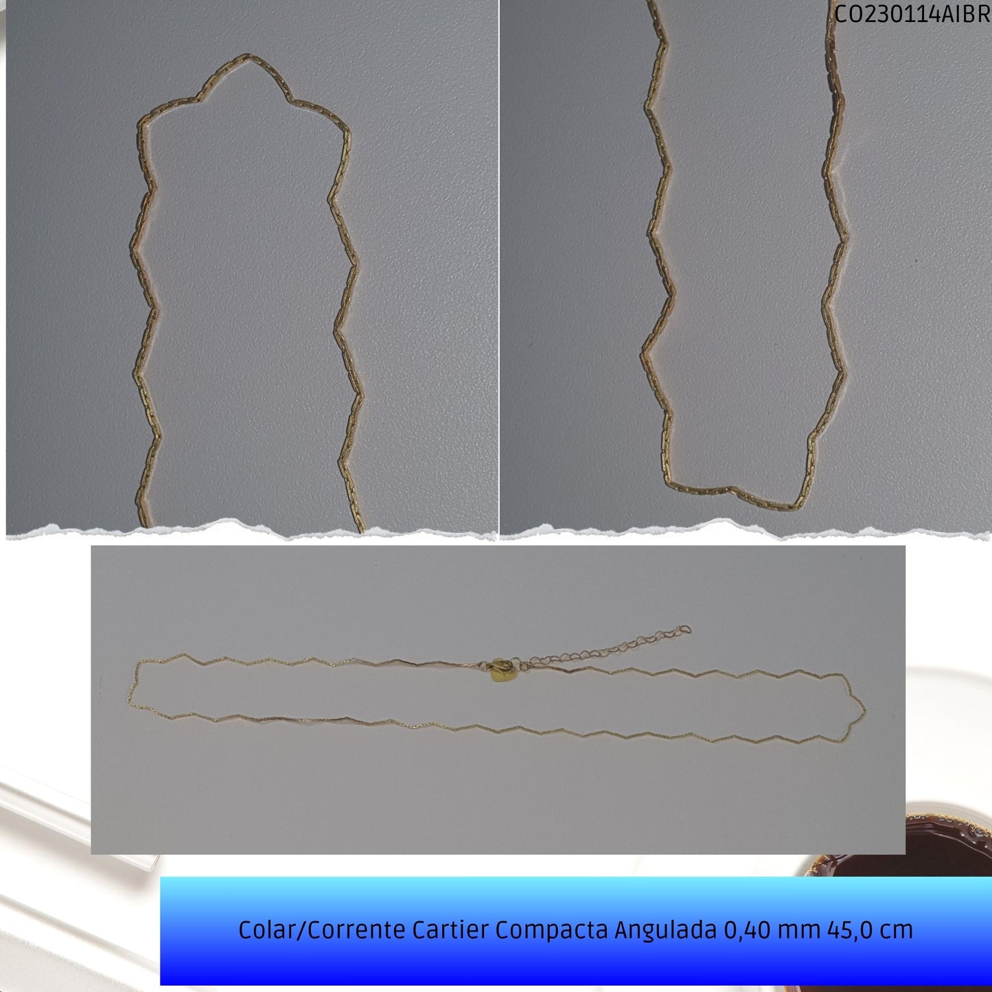 Colar/Corrente Cartier Compacta Angulada 0.40 mm 45 cm  - Código.: CO230114AIBR  - Peso.: 2.9 gr