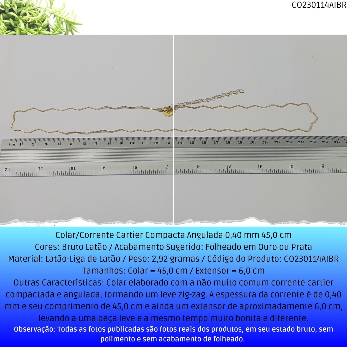 Colar/Corrente Cartier Compacta Angulada 0.40 mm 45 cm  - Código.: CO230114AIBR  - Peso.: 2.9 gr