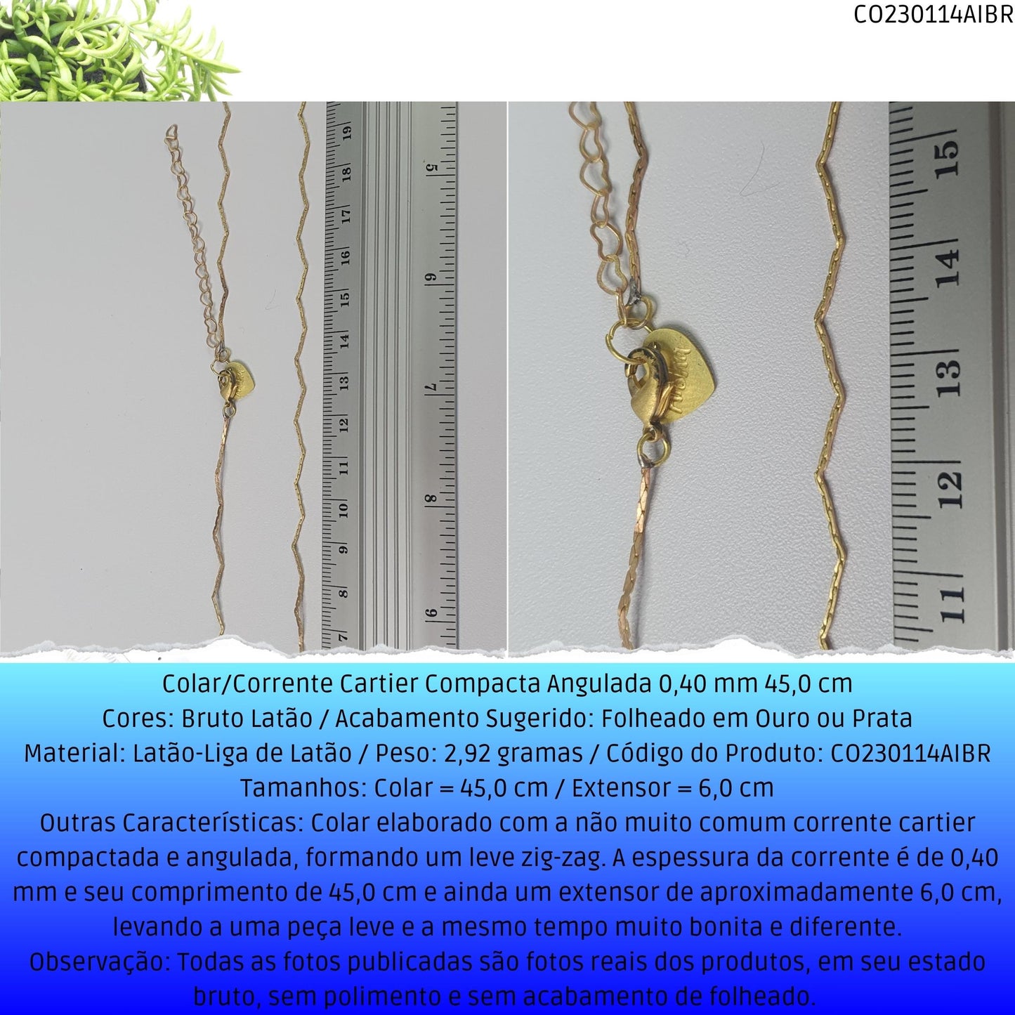 Colar/Corrente Cartier Compacta Angulada 0.40 mm 45 cm  - Código.: CO230114AIBR  - Peso.: 2.9 gr