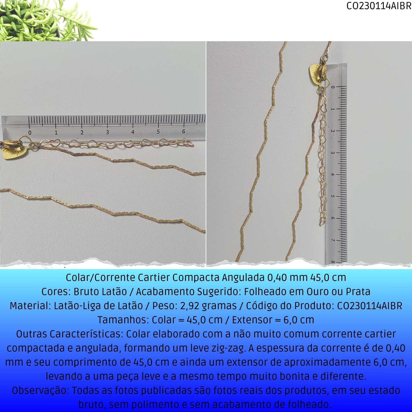 Colar/Corrente Cartier Compacta Angulada 0.40 mm 45 cm  - Código.: CO230114AIBR  - Peso.: 2.9 gr