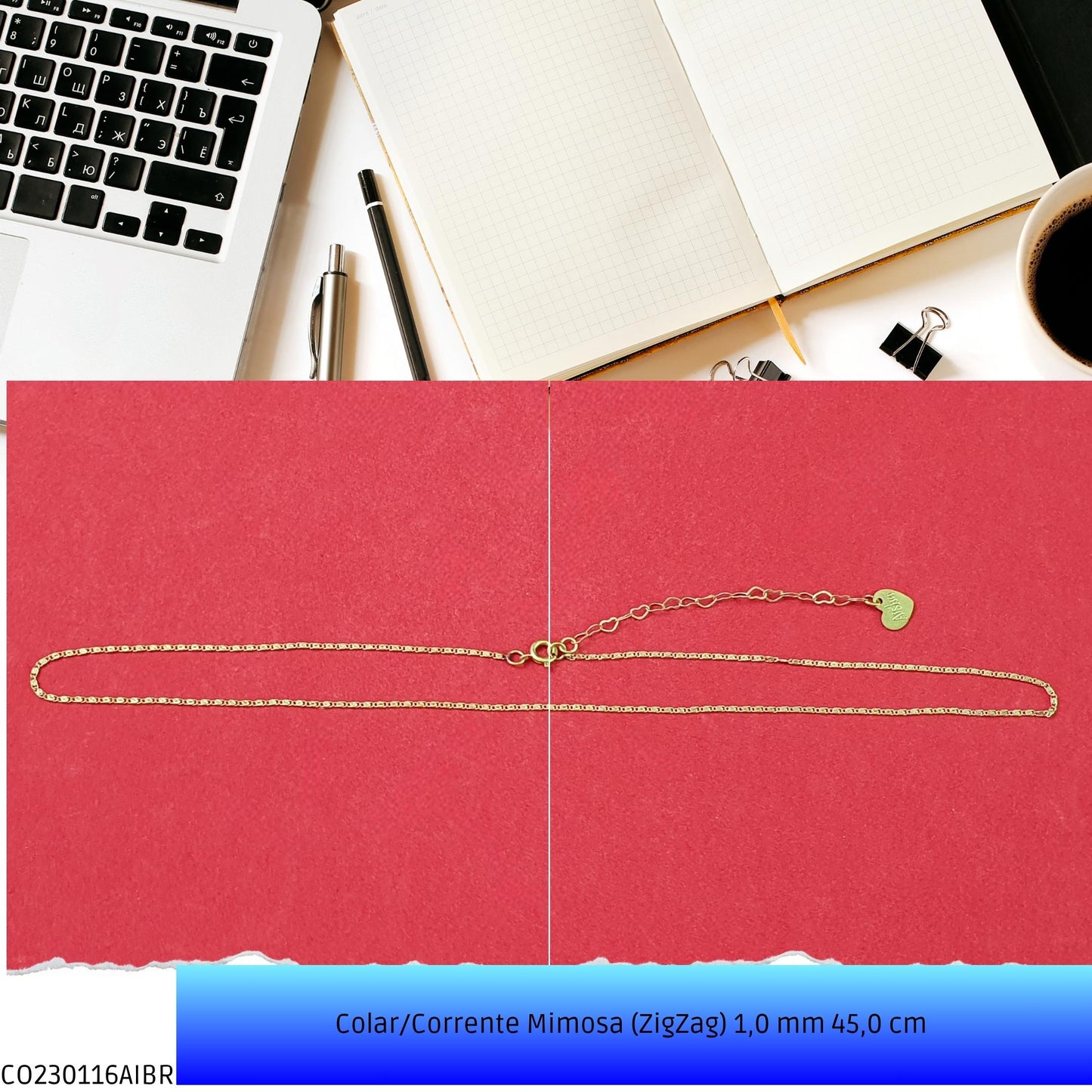 Colar/Corrente Mimosa (ZigZag) 1.0 mm 45 cm   - Código.: CO230116AIBR  - Peso.: 2.3 gr