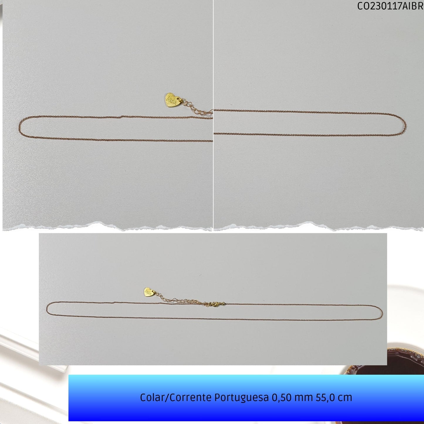 Colar/Corrente Portuguesa 0.50 mm 55.0 cm  - Código.: CO230117AIBR  - Peso.: 1.7 gr