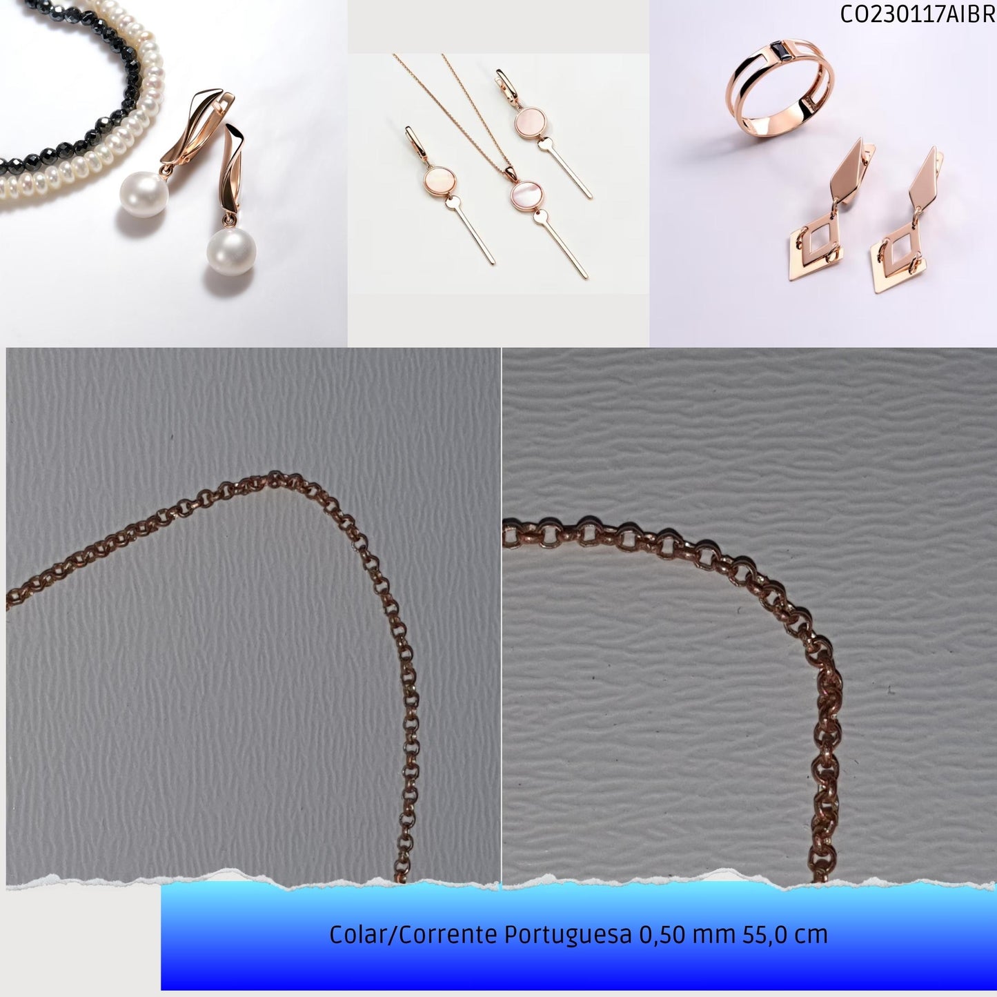 Colar/Corrente Portuguesa 0.50 mm 55.0 cm  - Código.: CO230117AIBR  - Peso.: 1.7 gr