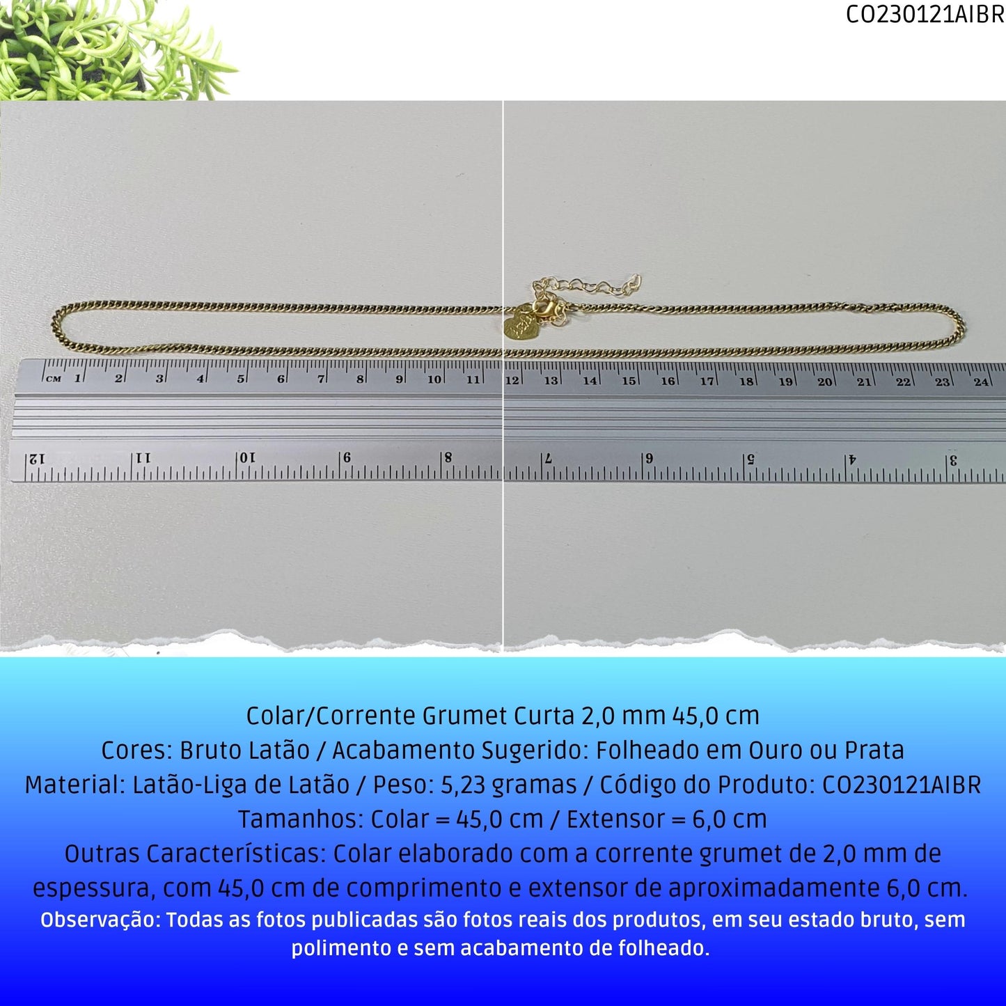 Colar/Corrente Grumet Curta 2.0 mm 45.0 cm  - Código.: CO230121AIBR  - Peso.: 5.2 gr