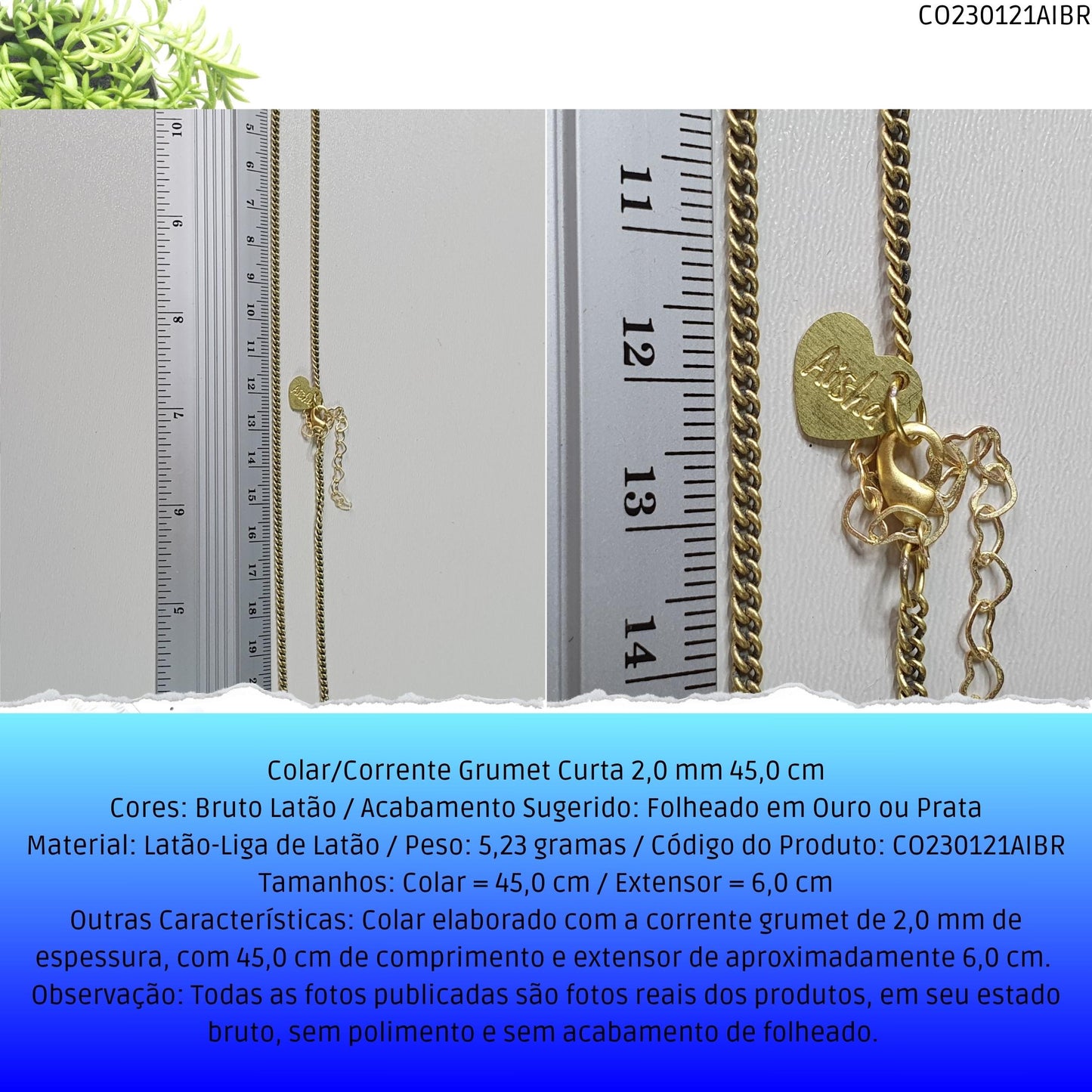 Colar/Corrente Grumet Curta 2.0 mm 45.0 cm  - Código.: CO230121AIBR  - Peso.: 5.2 gr