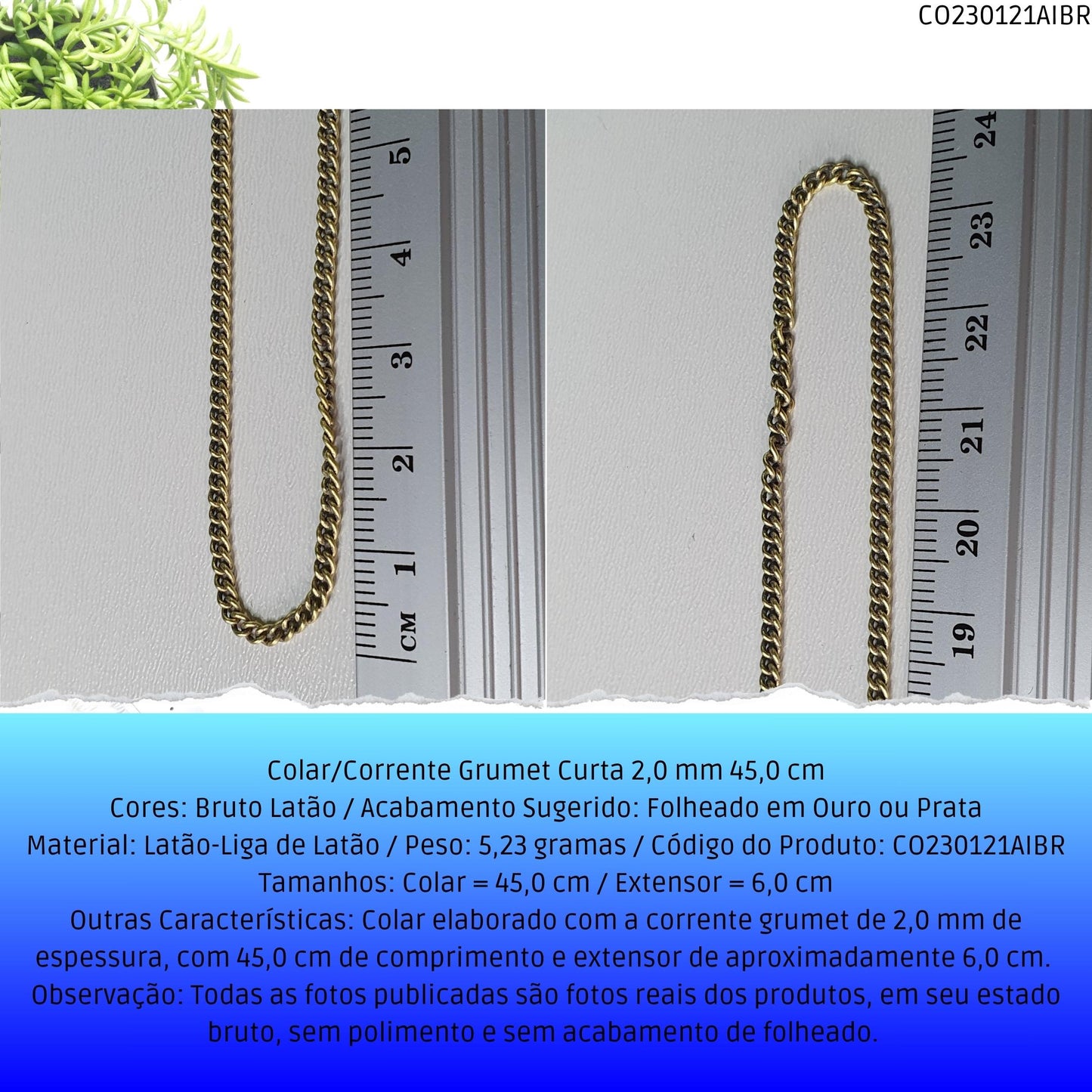 Colar/Corrente Grumet Curta 2.0 mm 45.0 cm  - Código.: CO230121AIBR  - Peso.: 5.2 gr
