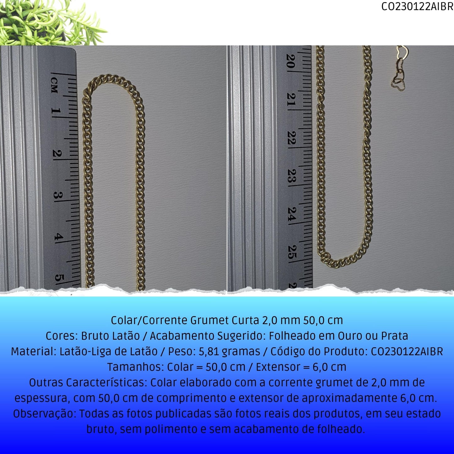 Colar/Corrente Grumet Curta 2.0 mm 50.0 cm  - Código.: CO230122AIBR  - Peso.: 5.8 gr