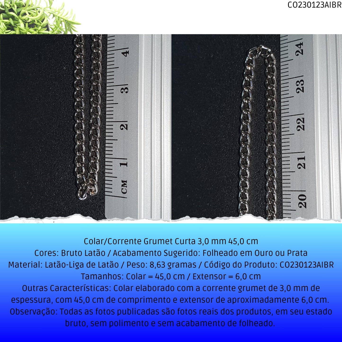 Colar/Corrente Grumet Curta 3.0 mm 45.0 cm  - Código.: CO230123AIBR  - Peso.: 8.6 gr