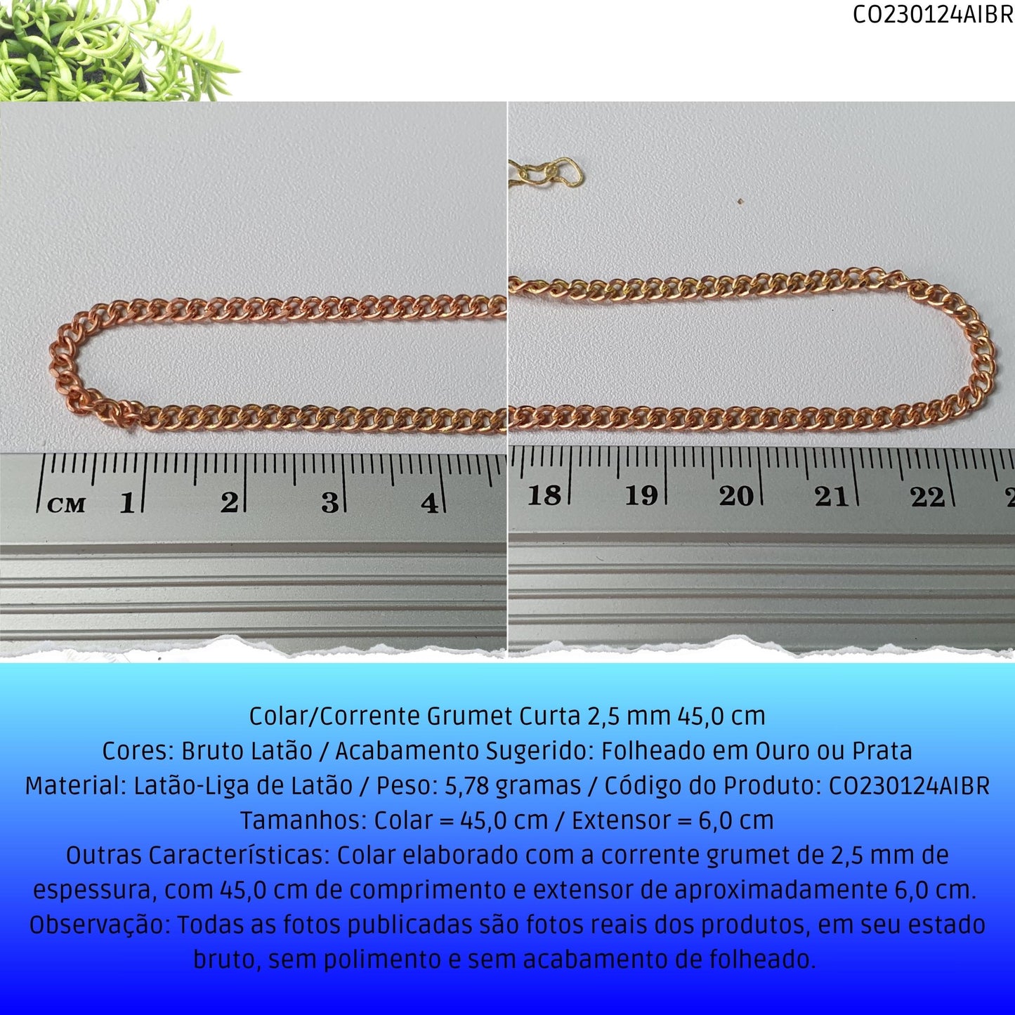 Colar/Corrente Grumet Curta 2.5 mm 45.0 cm  - Código.: CO230124AIBR  - Peso.: 5.8 gr