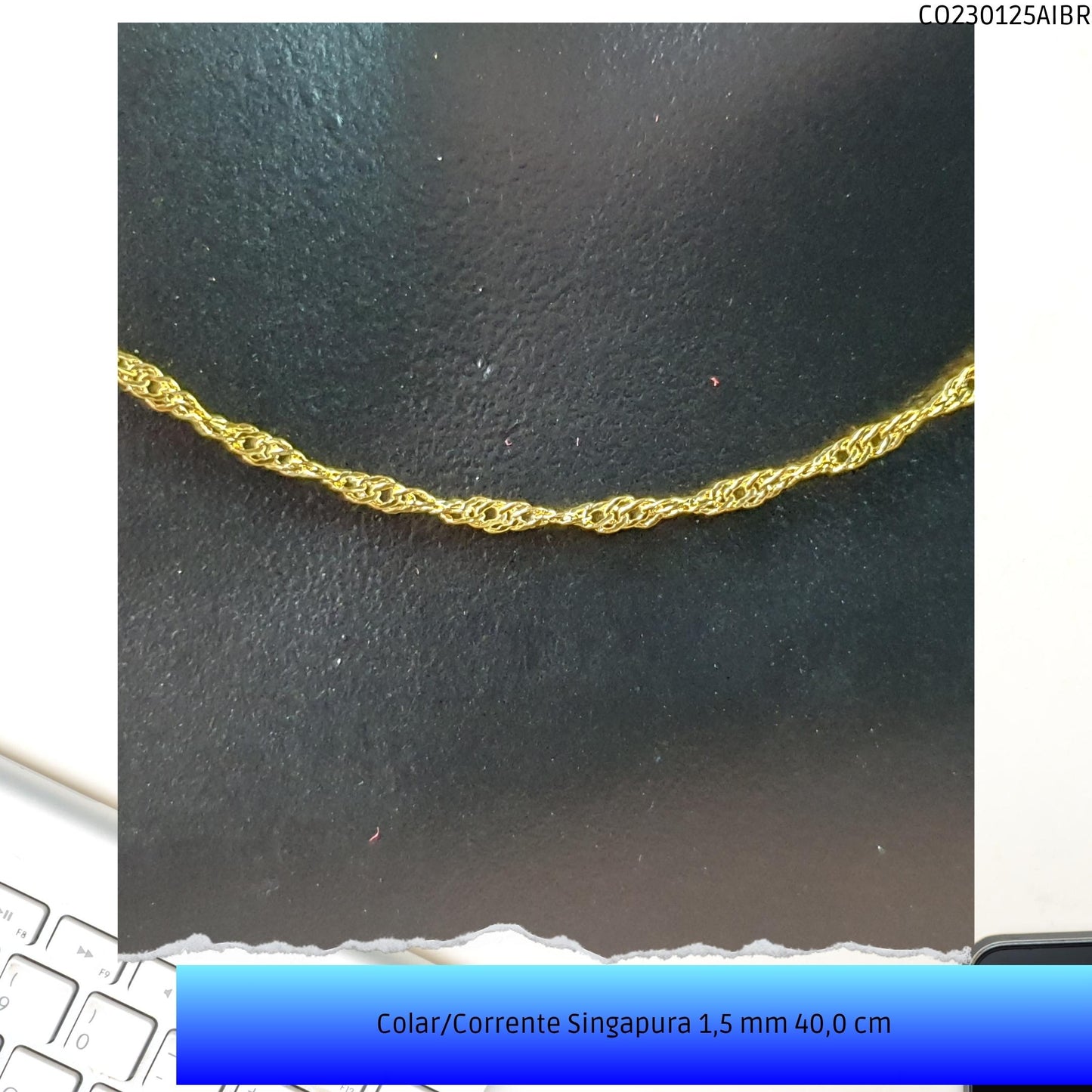 Colar/Corrente Singapura 1.5 mm 40.0 cm  - Código.: CO230125AIBR  - Peso.: 1.5 gr