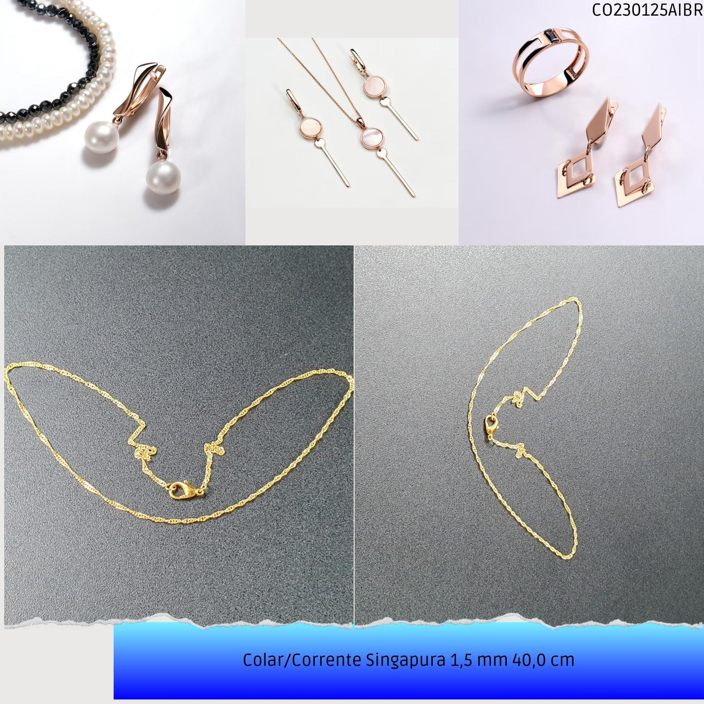 Colar/Corrente Singapura 1.5 mm 40.0 cm  - Código.: CO230125AIBR  - Peso.: 1.5 gr