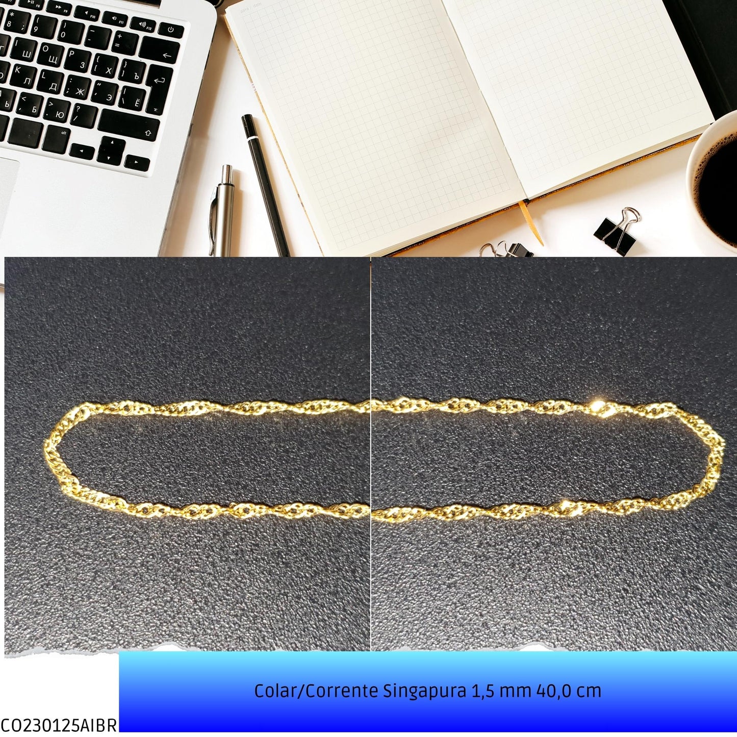 Colar/Corrente Singapura 1.5 mm 40.0 cm  - Código.: CO230125AIBR  - Peso.: 1.5 gr