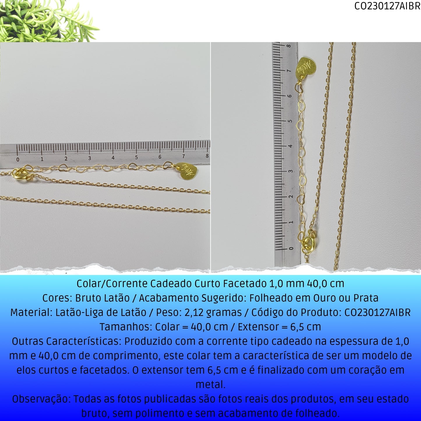 Colar/Corrente Cadeado Curto Facetado 1.0 mm 40.0 cm  - Código.: CO230127AIBR  - Peso.: 2.1 gr