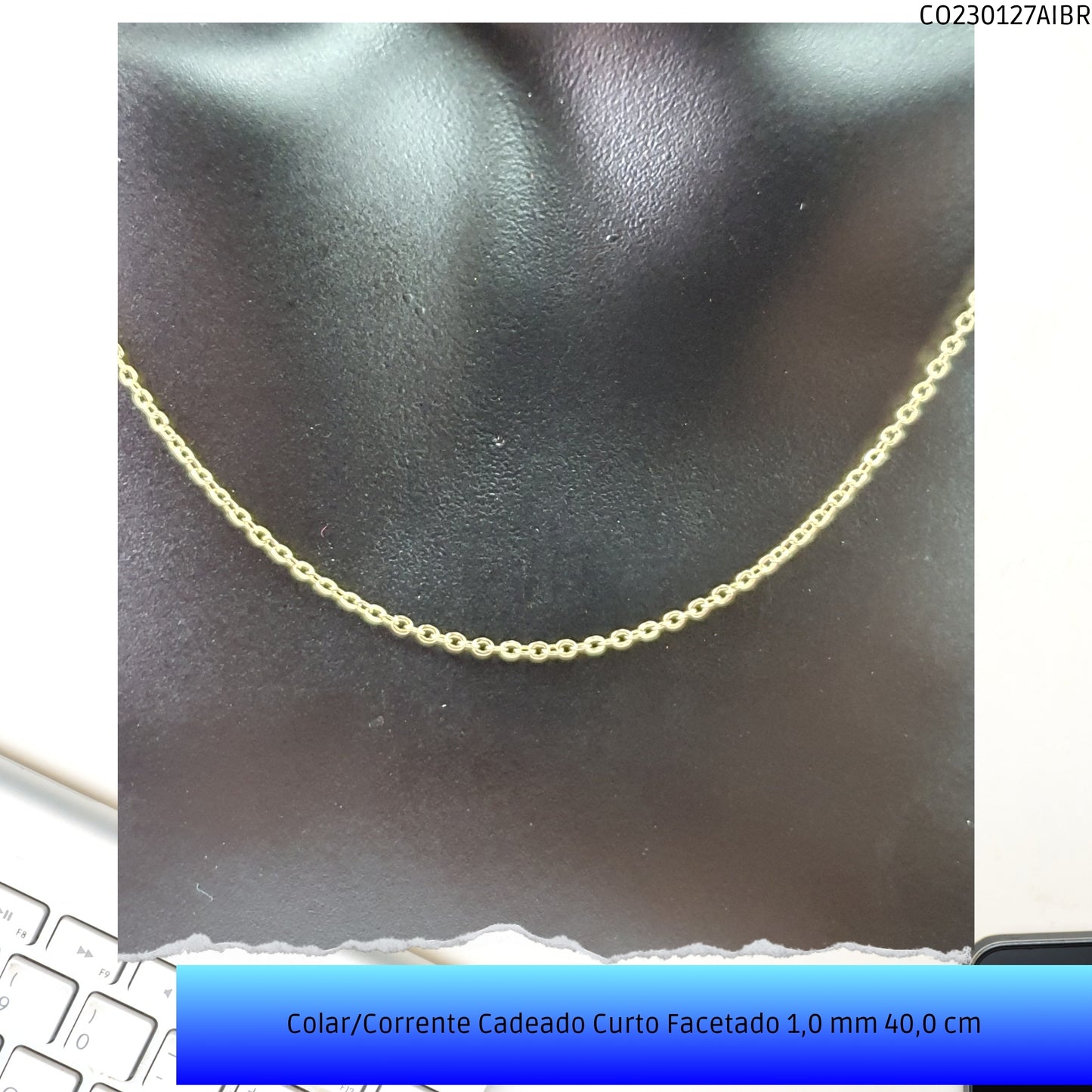 Colar/Corrente Cadeado Curto Facetado 1.0 mm 40.0 cm  - Código.: CO230127AIBR  - Peso.: 2.1 gr