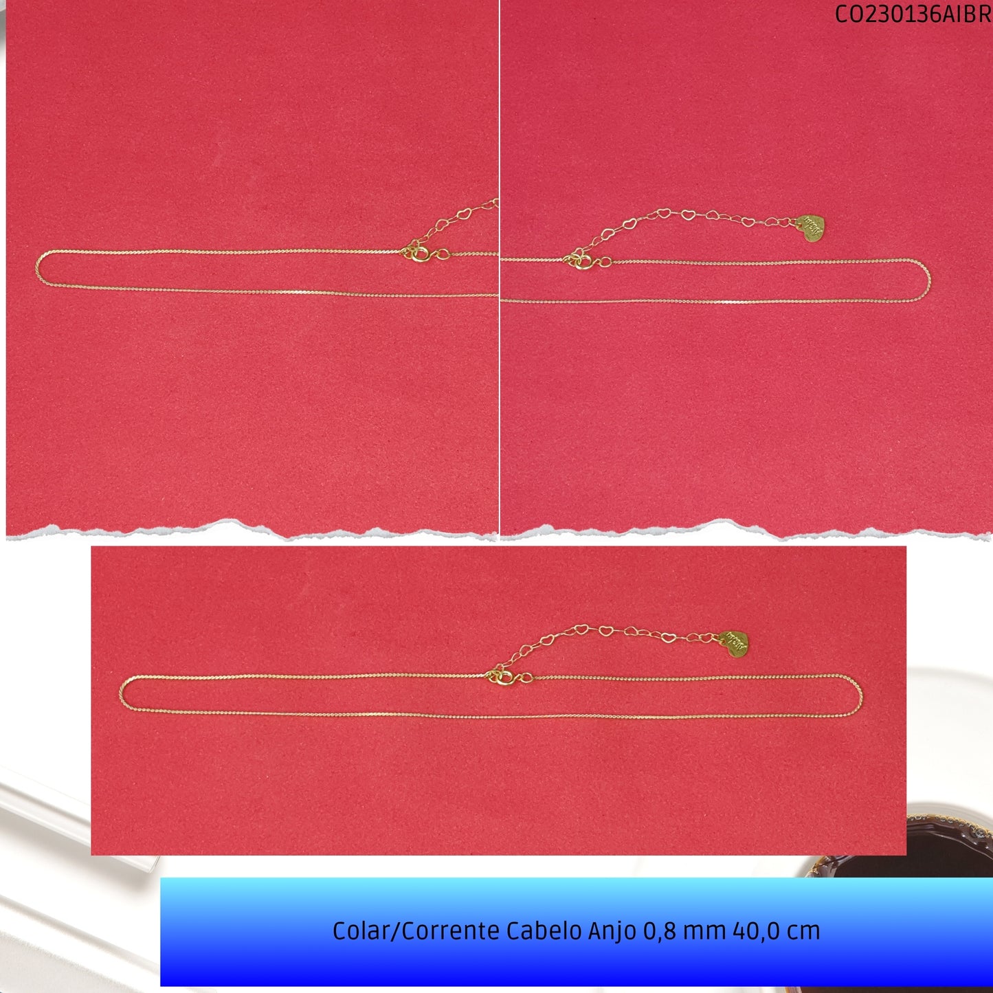 Colar/Corrente Cabelo Anjo 0.8 mm 40.0 cm   - Código.: CO230136AIBR  - Peso.: 2.2 gr