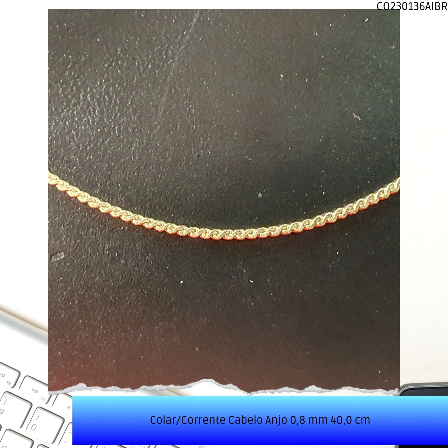 Colar/Corrente Cabelo Anjo 0.8 mm 40.0 cm   - Código.: CO230136AIBR  - Peso.: 2.2 gr