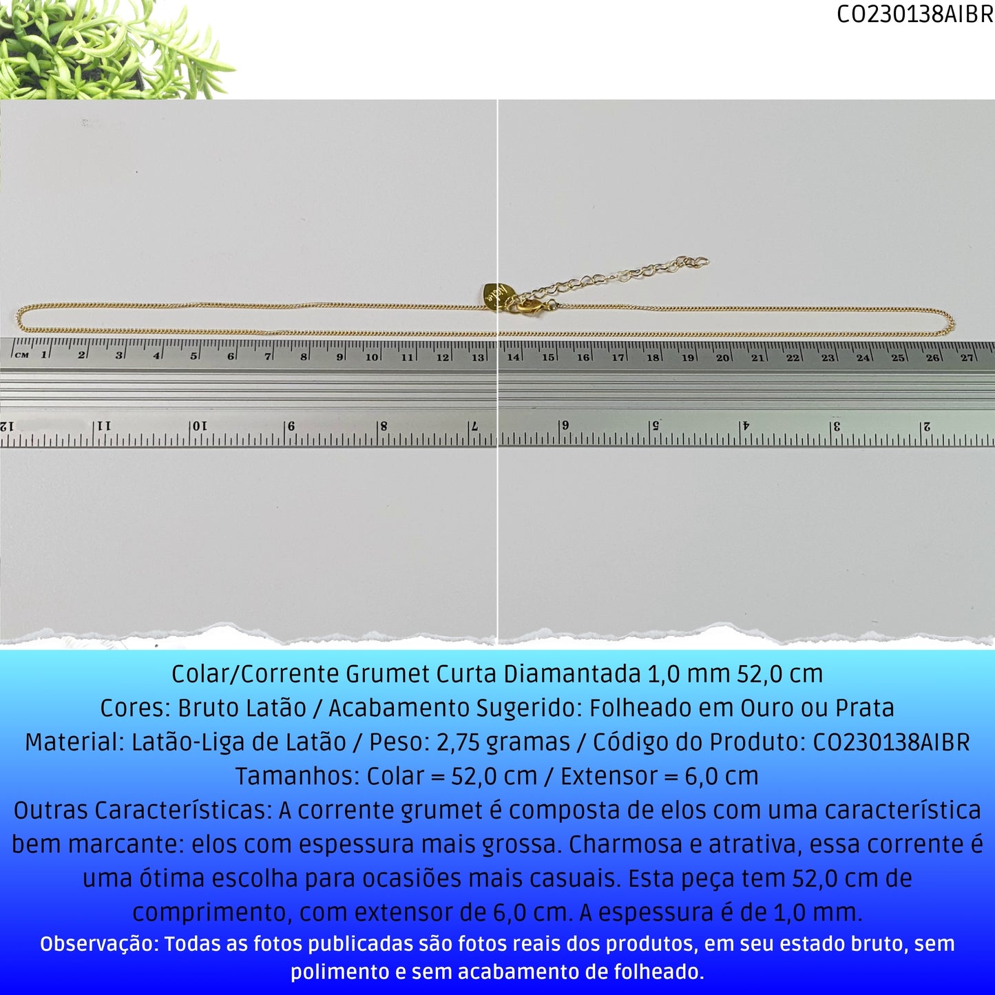 Colar/Corrente Grumet Curta Diamantada 1.0 mm 52.0 cm  - Código.: CO230138AIBR  - Peso.: 2.8 gr