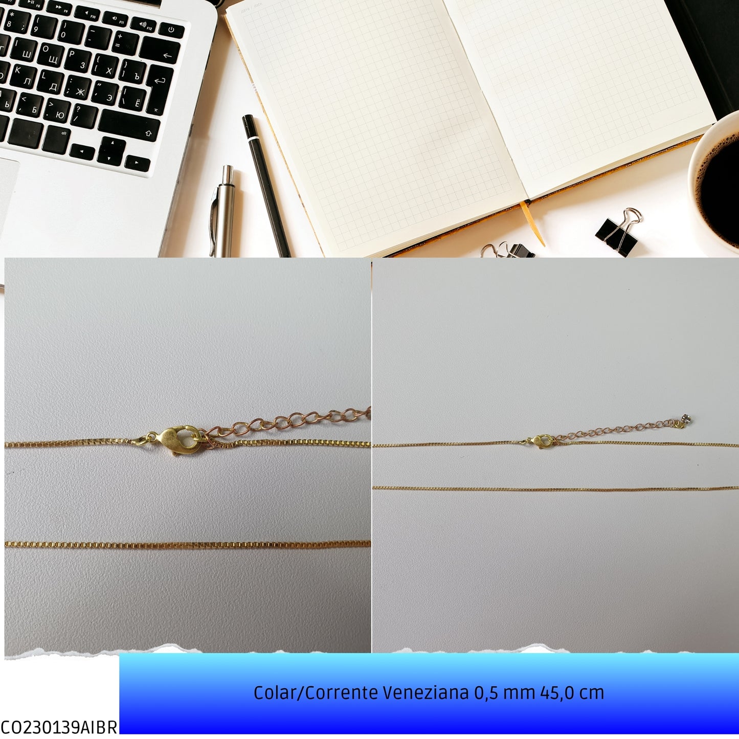 Colar/Corrente Veneziana 0.5 mm 45.0 cm   - Código.: CO230139AIBR  - Peso.: 2.6 gr