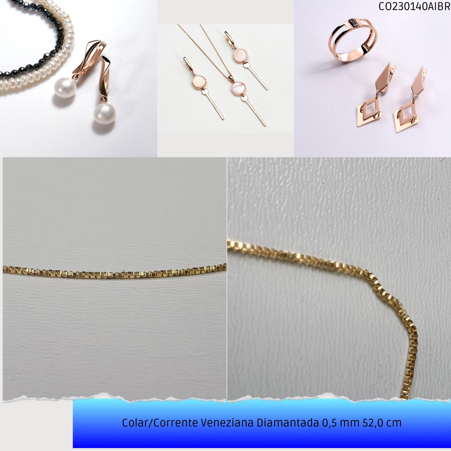 Colar/Corrente Veneziana Diamantada 0.5 mm 52.0 cm   - Código.: CO230140AIBR  - Peso.: 2.8 gr
